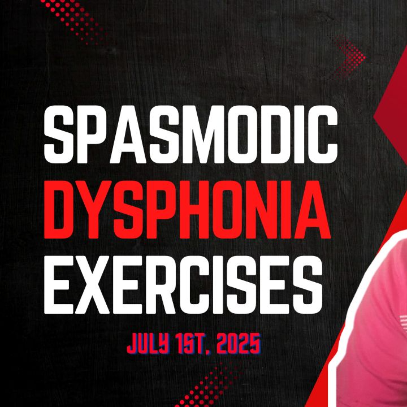 Spasmodic Dysphonia & Muscle Tension Dysphonia Exercises
