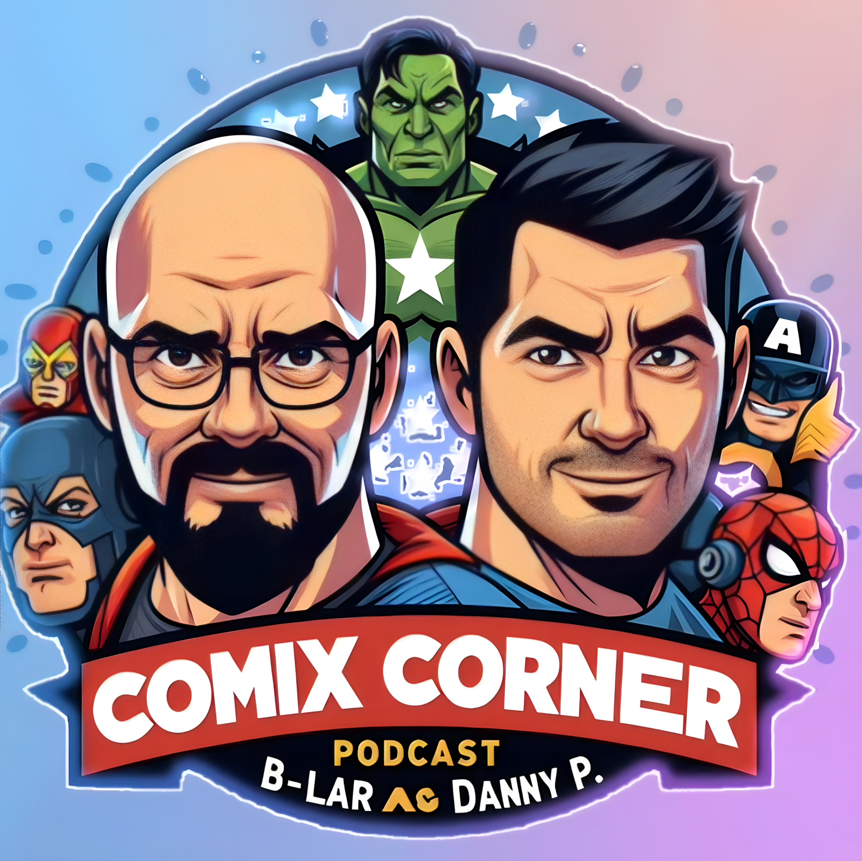 Comix Corner with B-Lar and Danny P - Issue 52 - 1 Year Anniversary! episode artwork