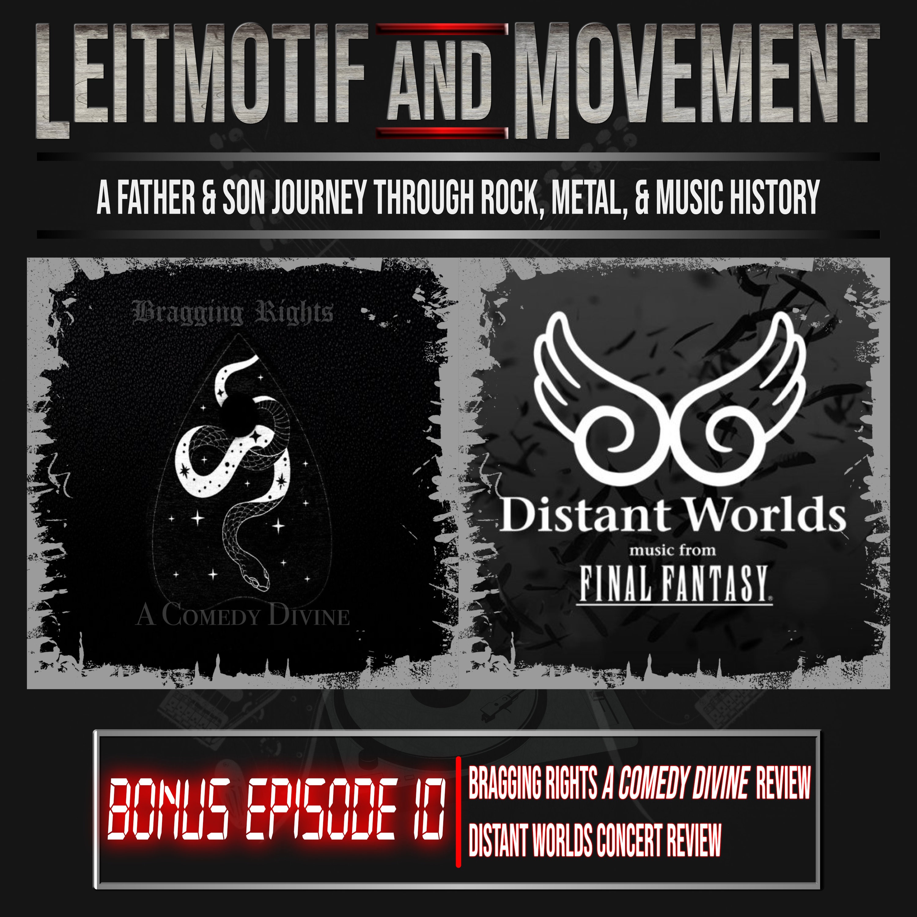 Leitmotif and Movement: A Father and Son Musical Journey Podcast - Bonus Episode 10 - Bragging Rights' "A Comedy Divine" and The Experience – Distant Worlds: Music from Final Fantasy episode artwork