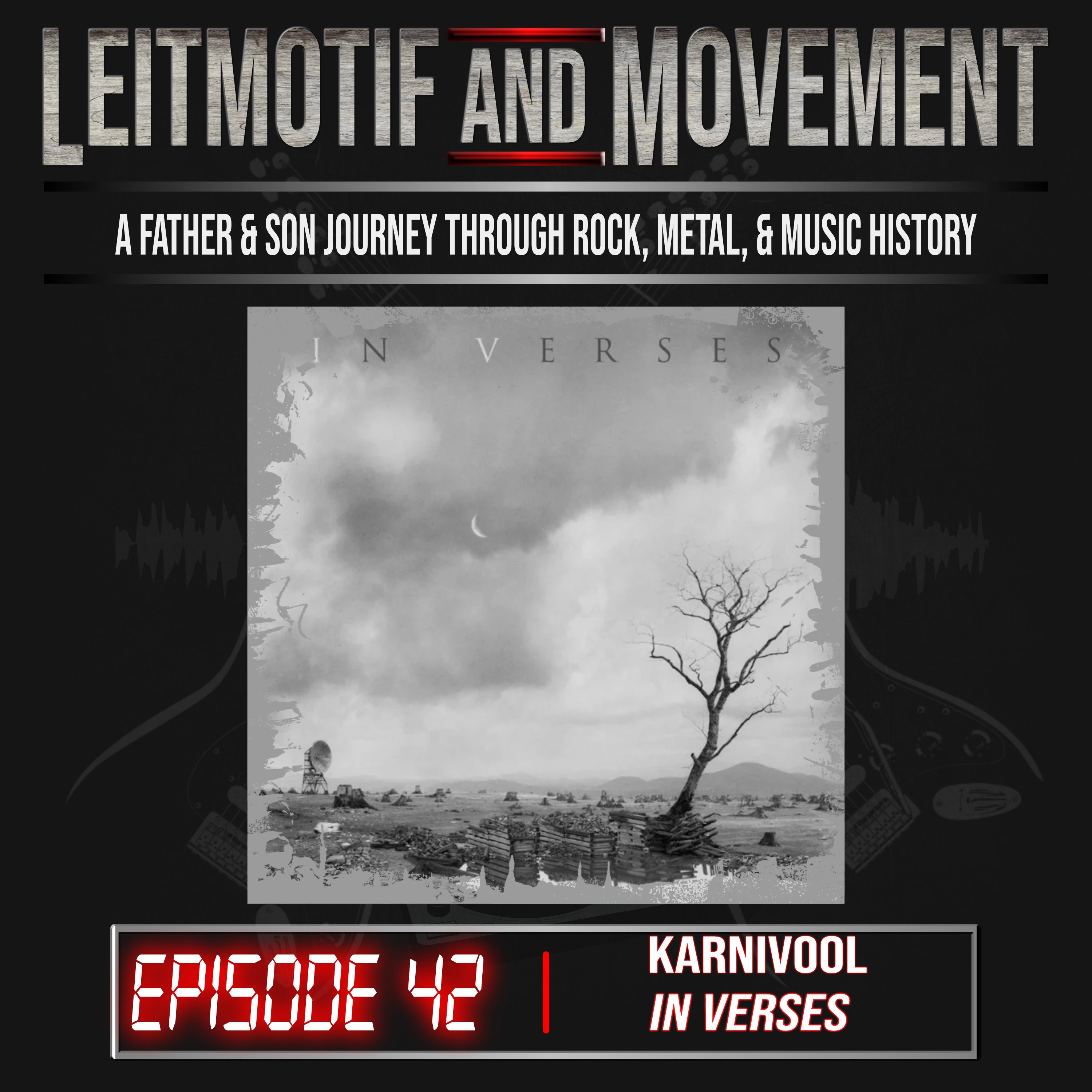 Leitmotif and Movement: A Father and Son Musical Journey Podcast - Episode 42 - Karnivool’s "In Verses" episode artwork
