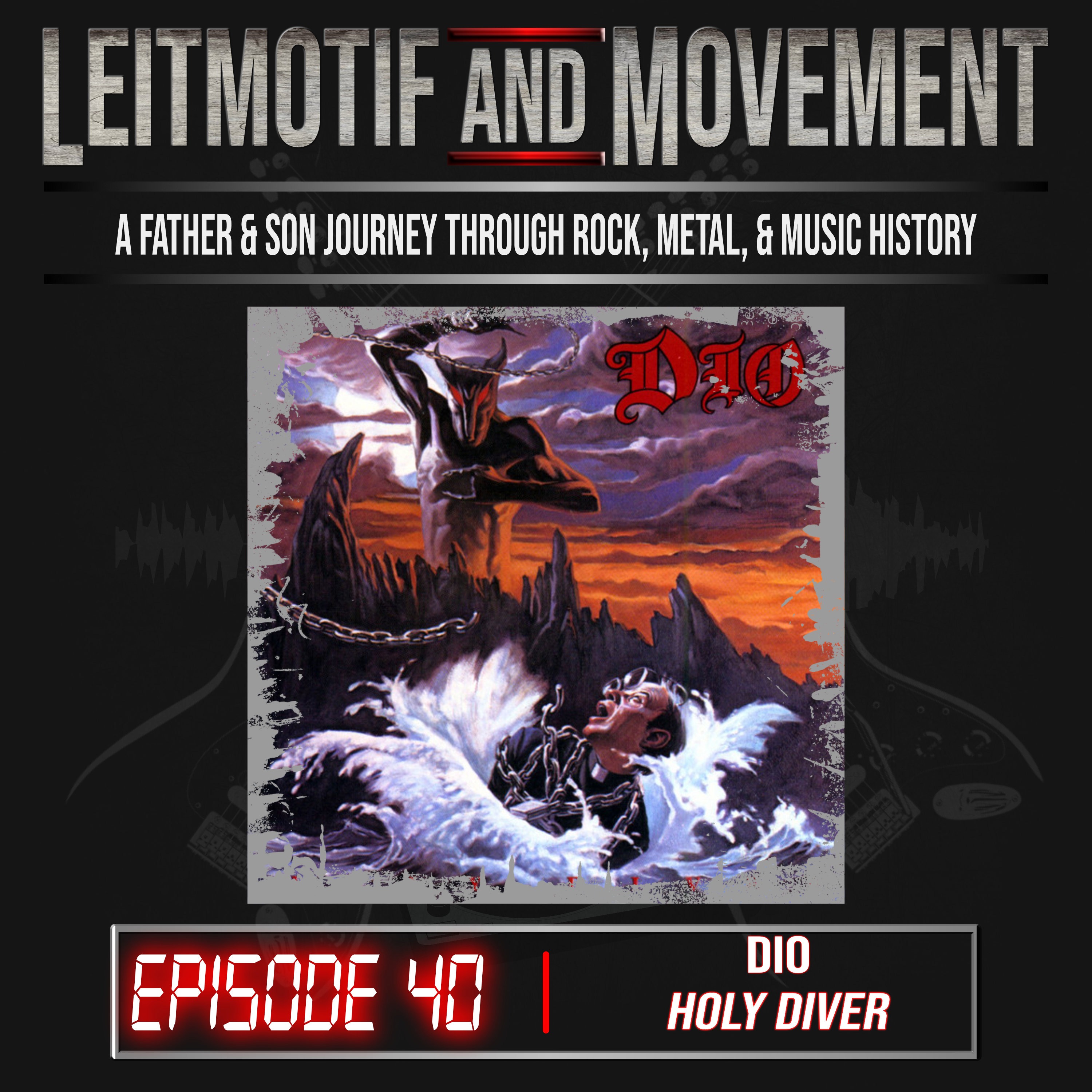 Leitmotif and Movement: A Father and Son Musical Journey Podcast - Episode 40 - Dio's "Holy Diver" episode artwork