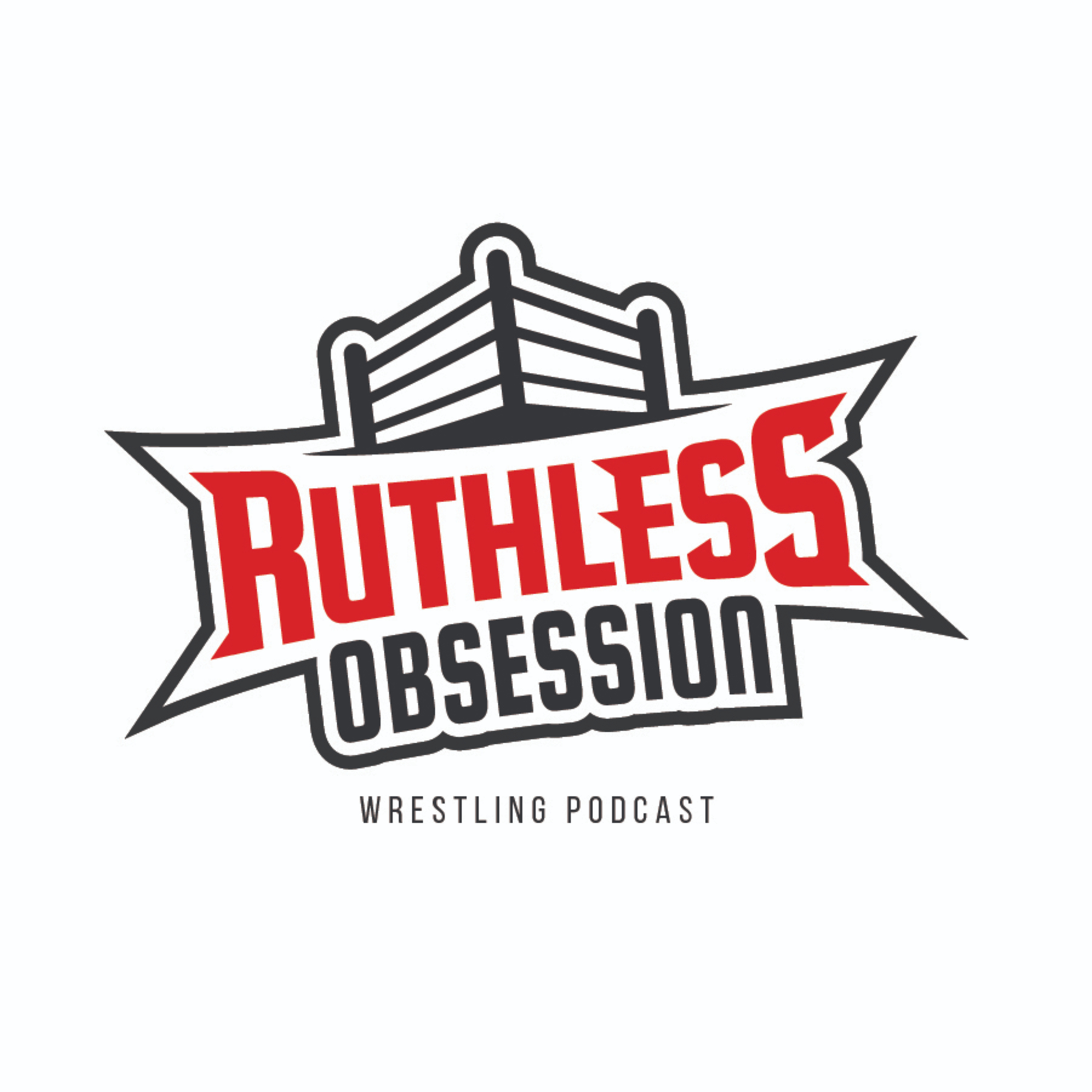 Ruthless Obsession - Episode 9 - LWO VS Legado Del Fantasma, Rhea Ripley VS Becky Lynch, and the Drew McIntyre/CM Punk/Seth Rollins Promo episode artwork