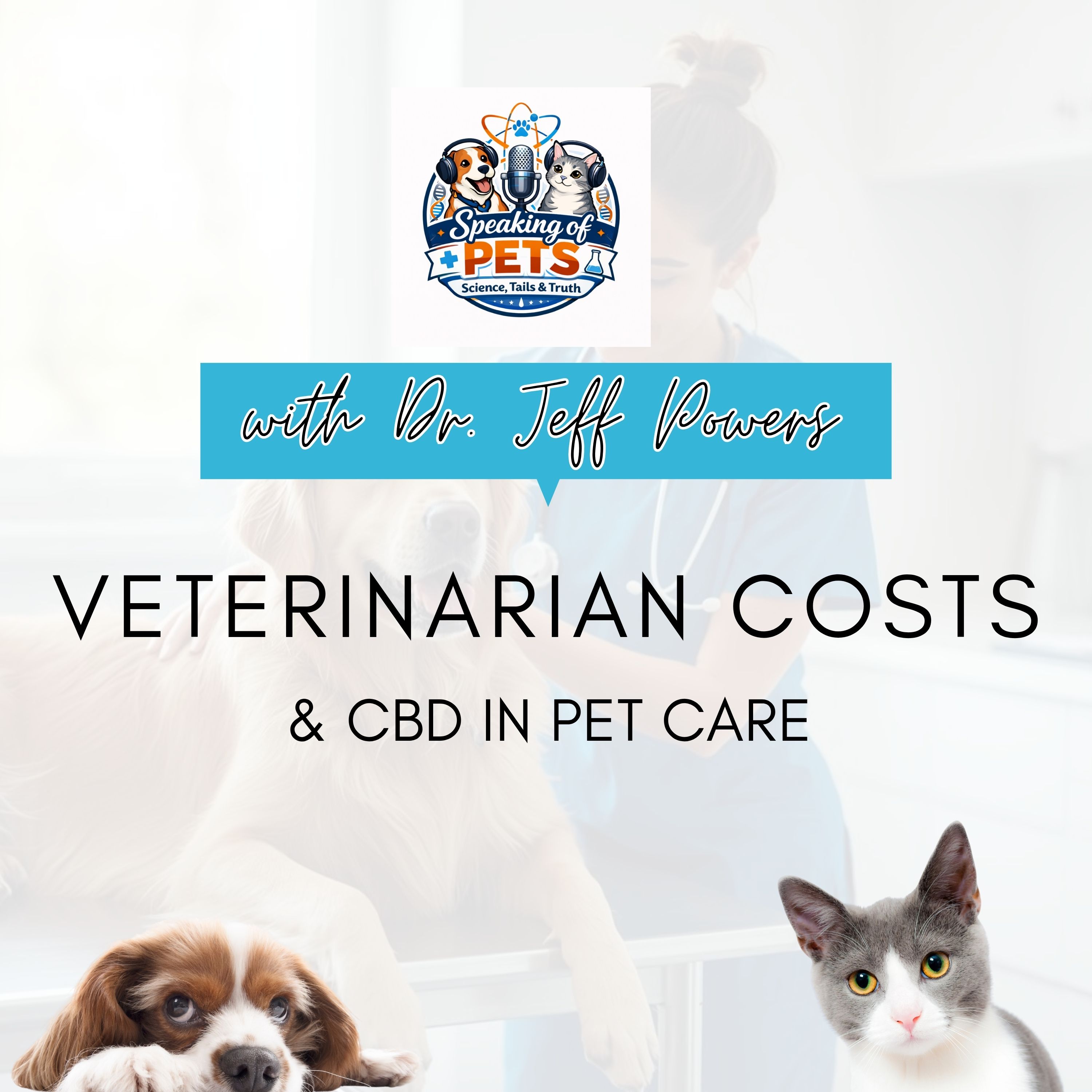 Veterinarian Costs & CBD in Petcare | SOP ep. 75 - Dr. Jeff Powers