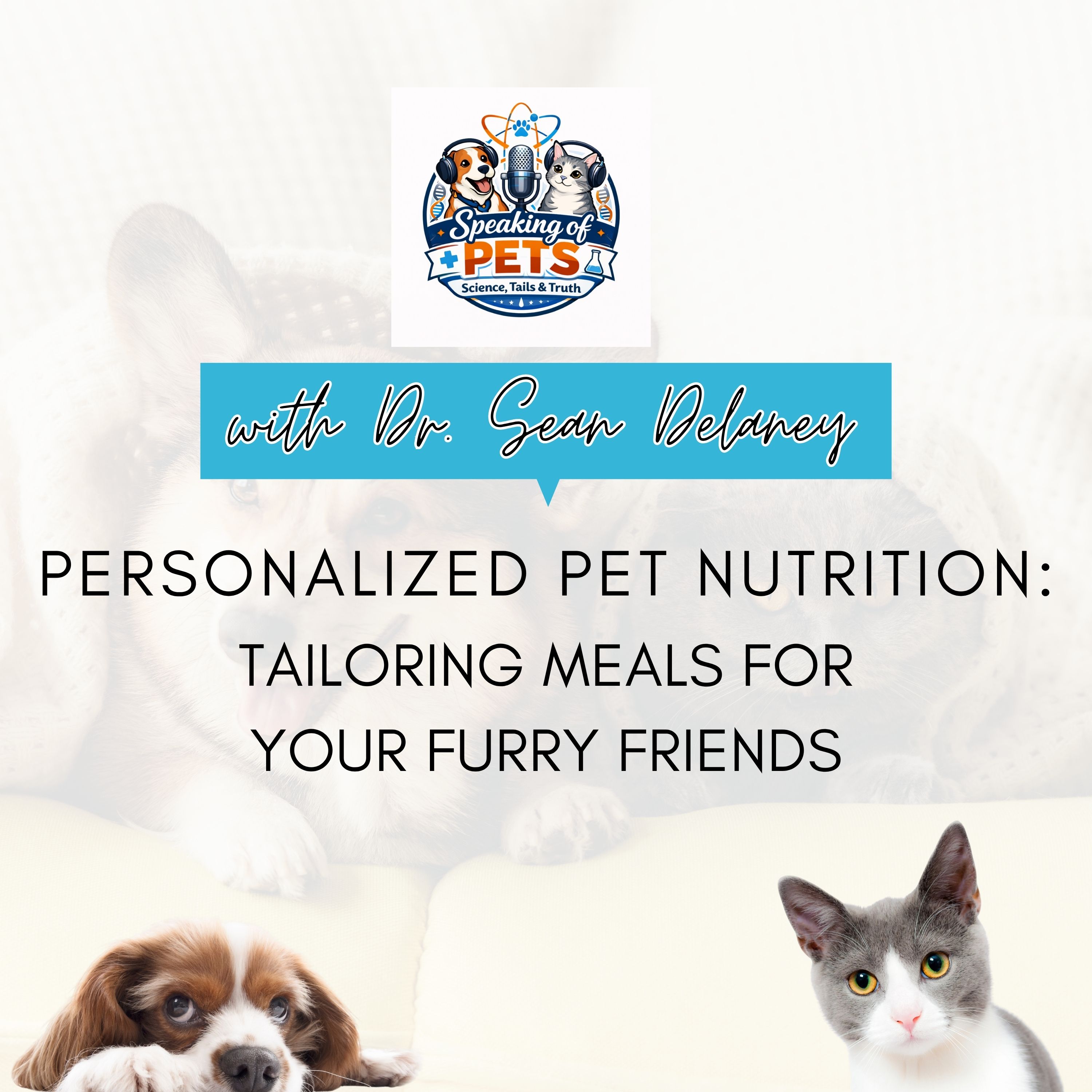 Personalized Pet Nutrition: Tailoring Meals For Your Furry Friends | SOP Ep. 58 - Dr. Sean Delaney