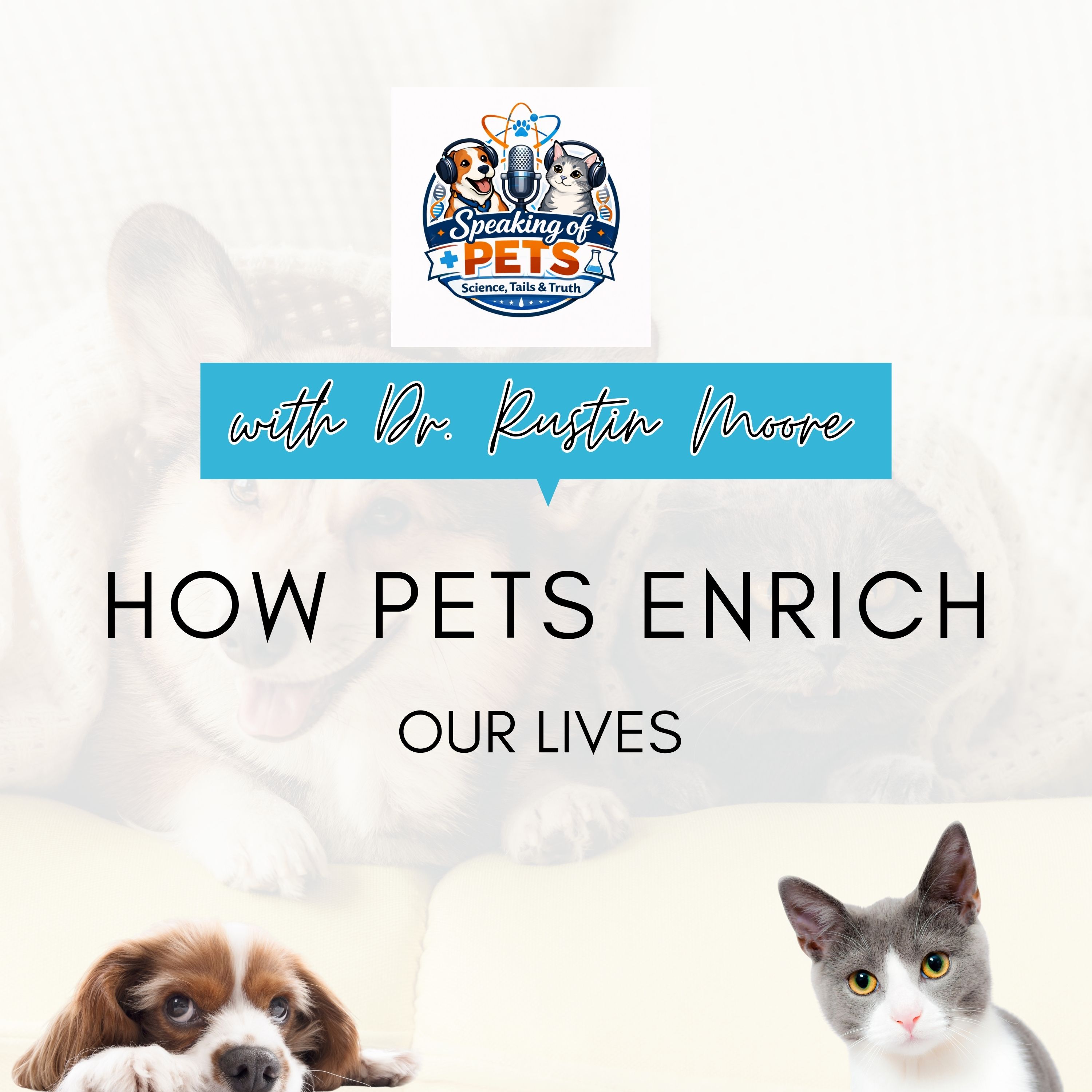 How Pets Enrich Our Lives | SOP Ep. 77 - Dr. Rustin Moore