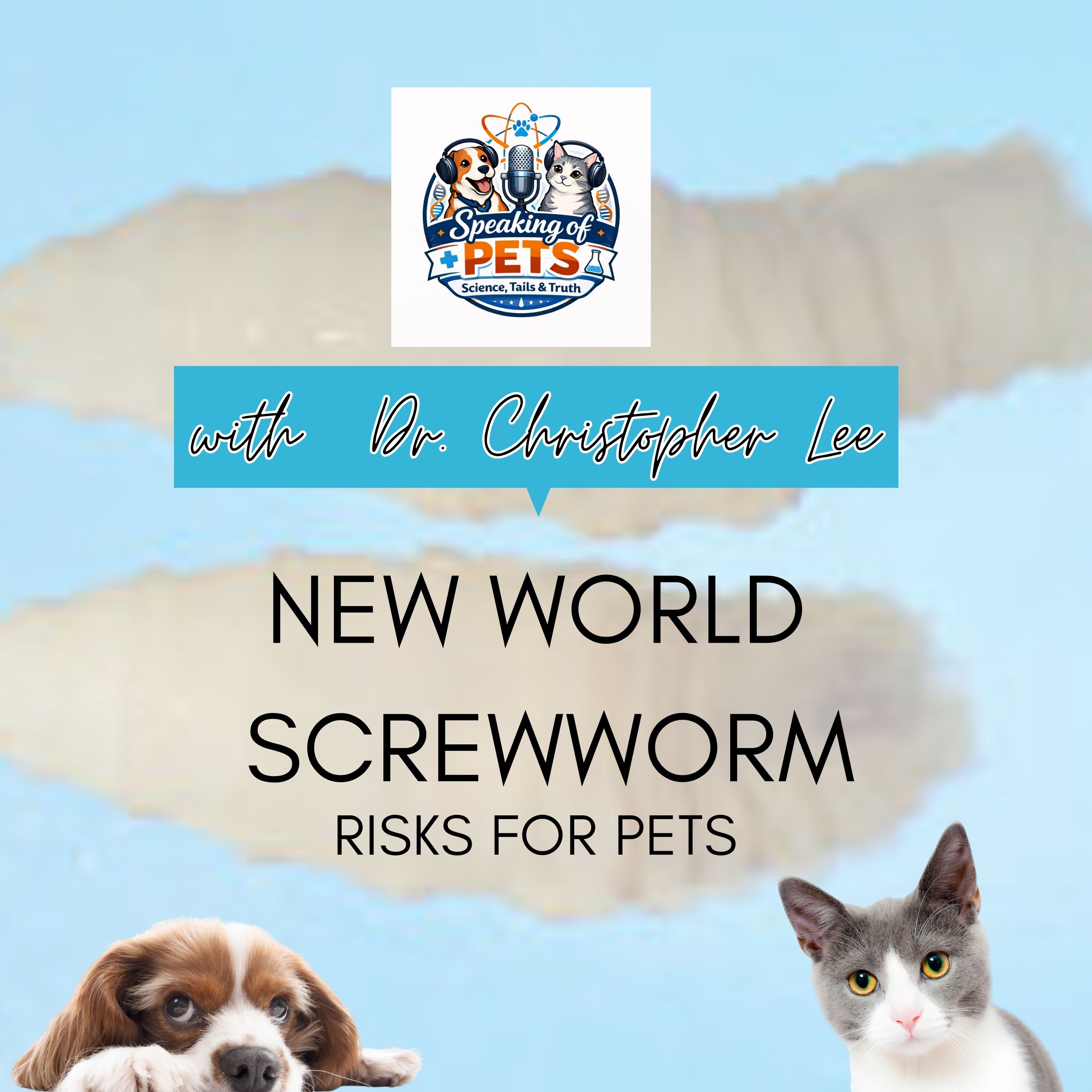New World Screwworm Risks for Pets | SOP Ep. 125 - Dr. Christopher Lee episode artwork