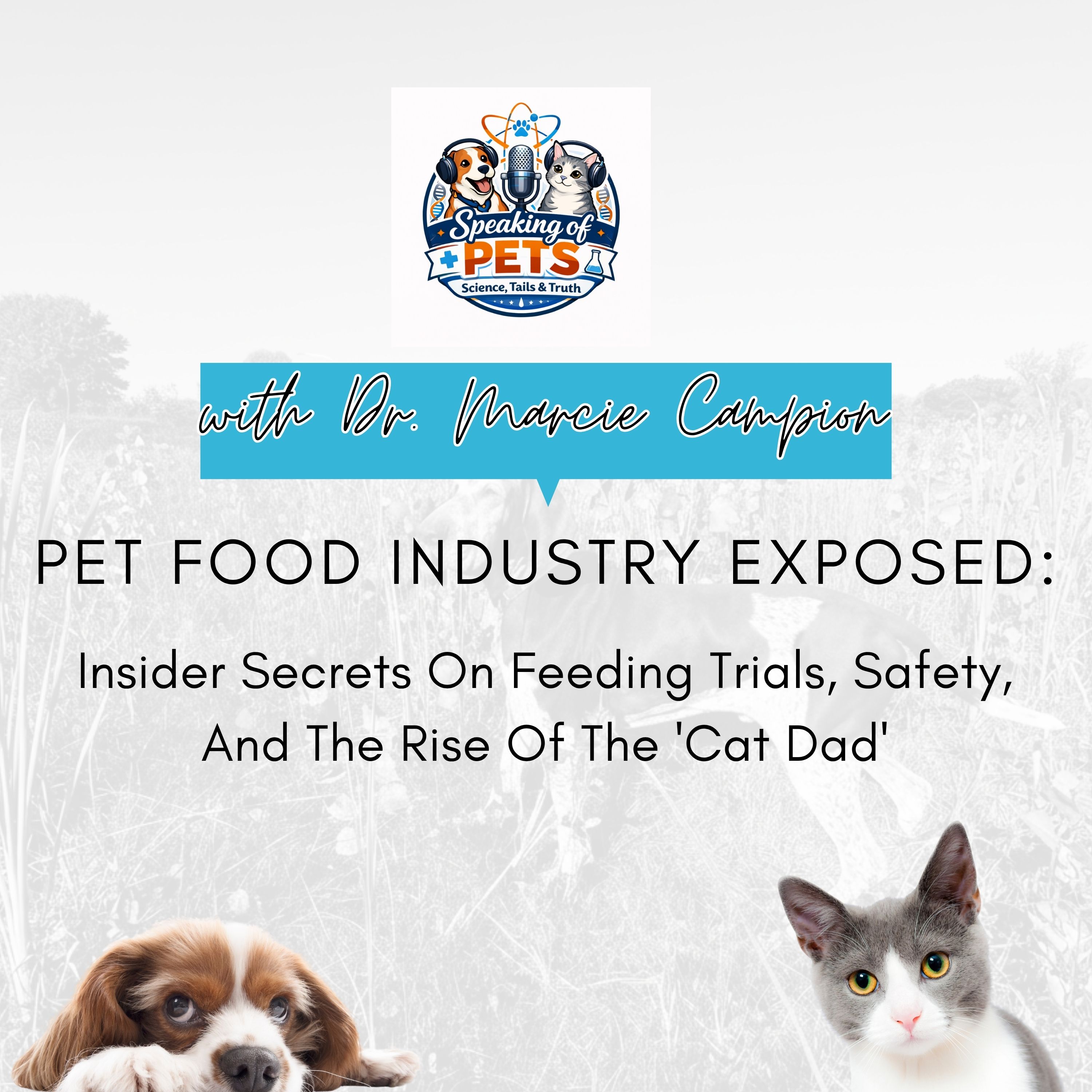 Pet Food Industry Exposed: Insider Secrets On Feeding Trials, Safety, And The Rise Of The 'Cat Dad' | SOP Ep.109 - Dr. Marcie Campion episode artwork