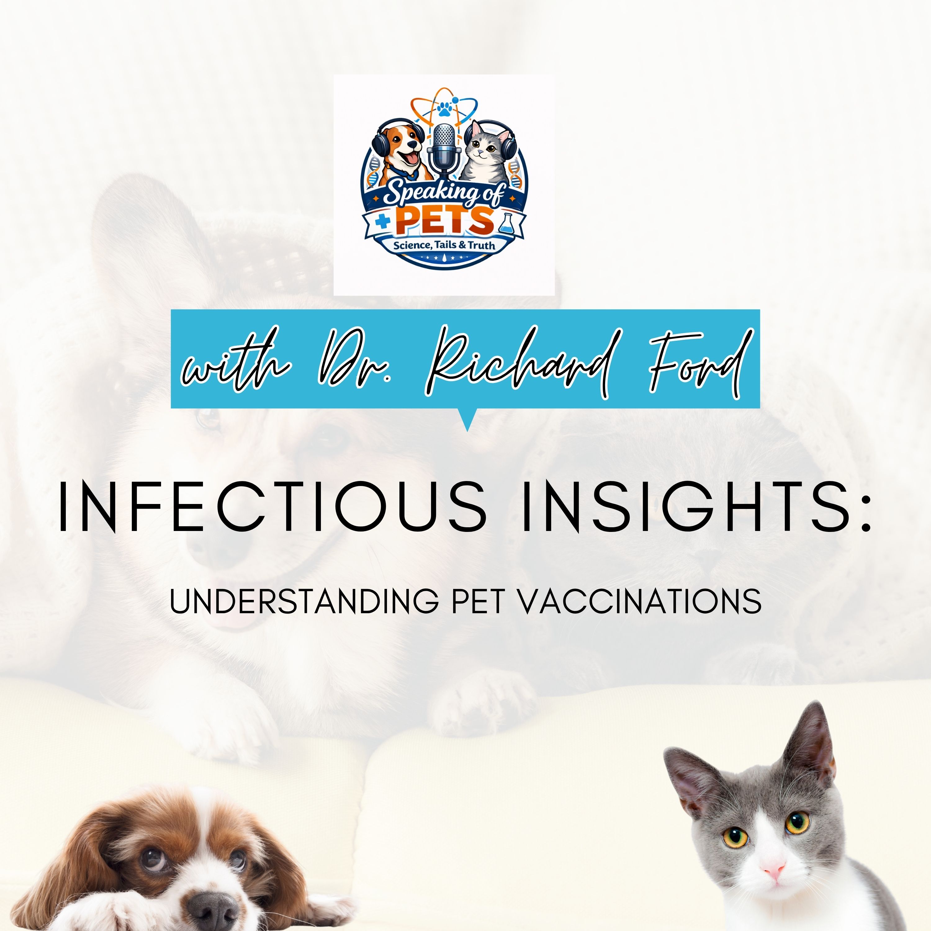 Infectious Insights: Understanding Pet Vaccinations | SOP Ep. 79 - Dr. Richard Ford