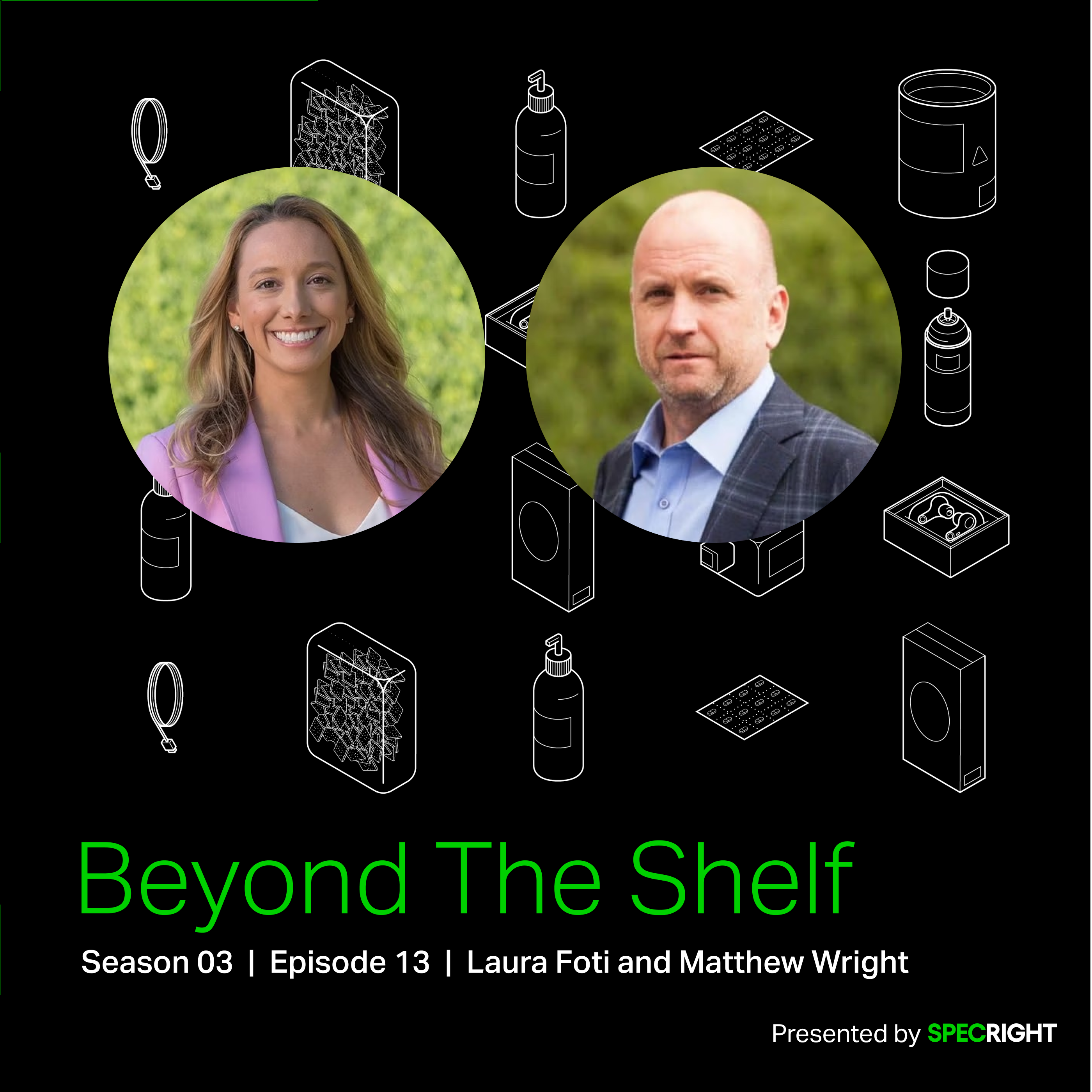 Beyond Packaging with Laura Foti & Matthew Wright