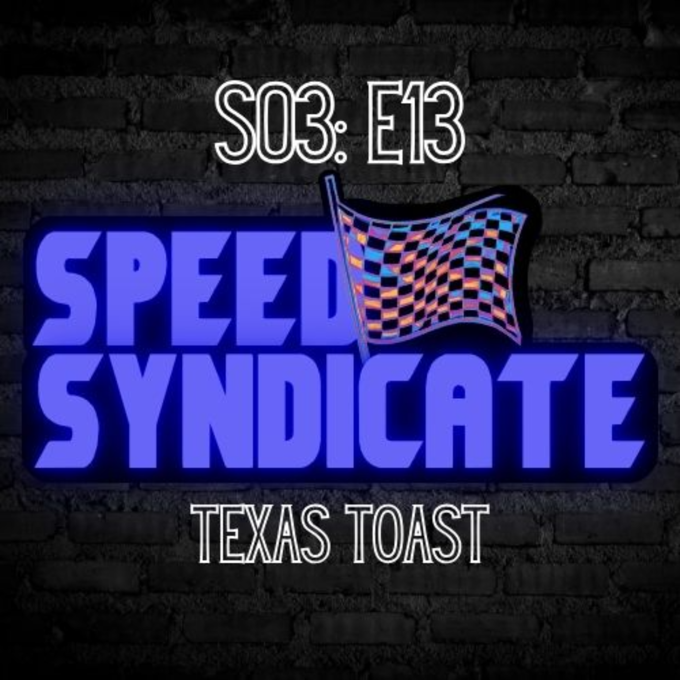 Speed Syndicate - Episode 75 - Texas Toast episode artwork