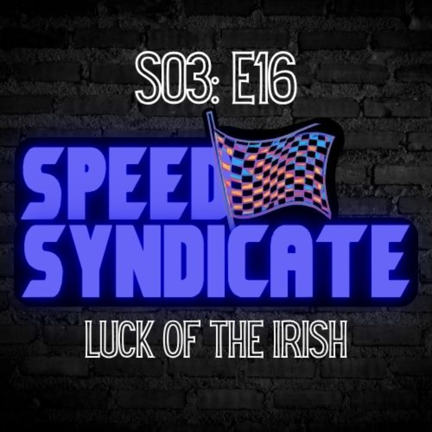 Speed Syndicate - Episode 78 - Luck of the Irish episode artwork
