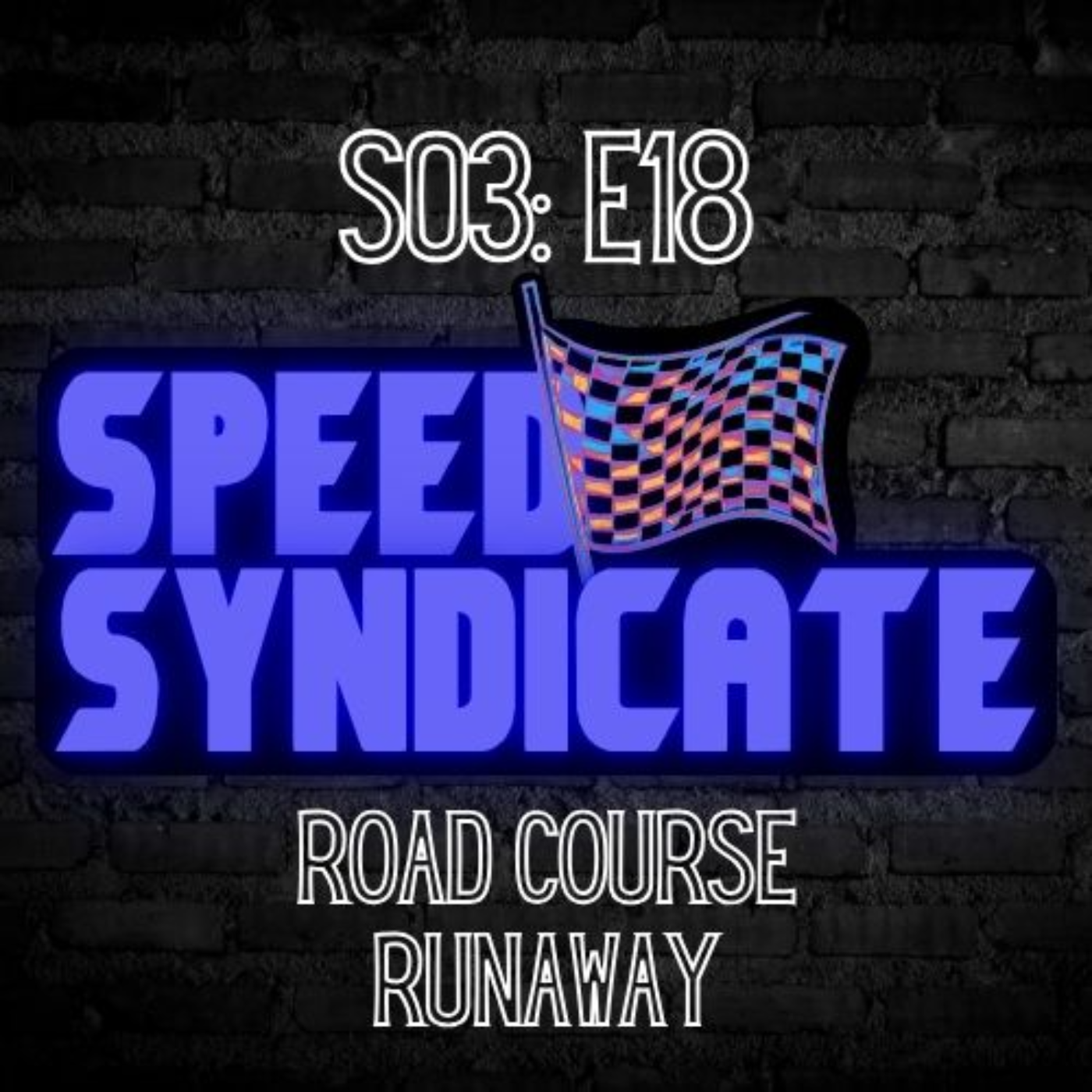 Speed Syndicate - Episode 80 - Road Course Runaway episode artwork