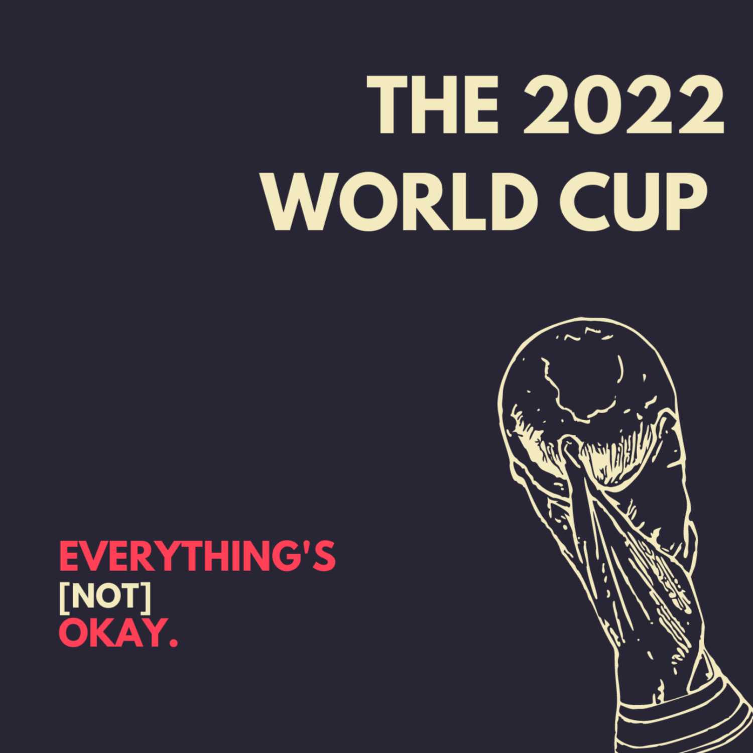 Everything's (Not) Okay with The 2022 World Cup