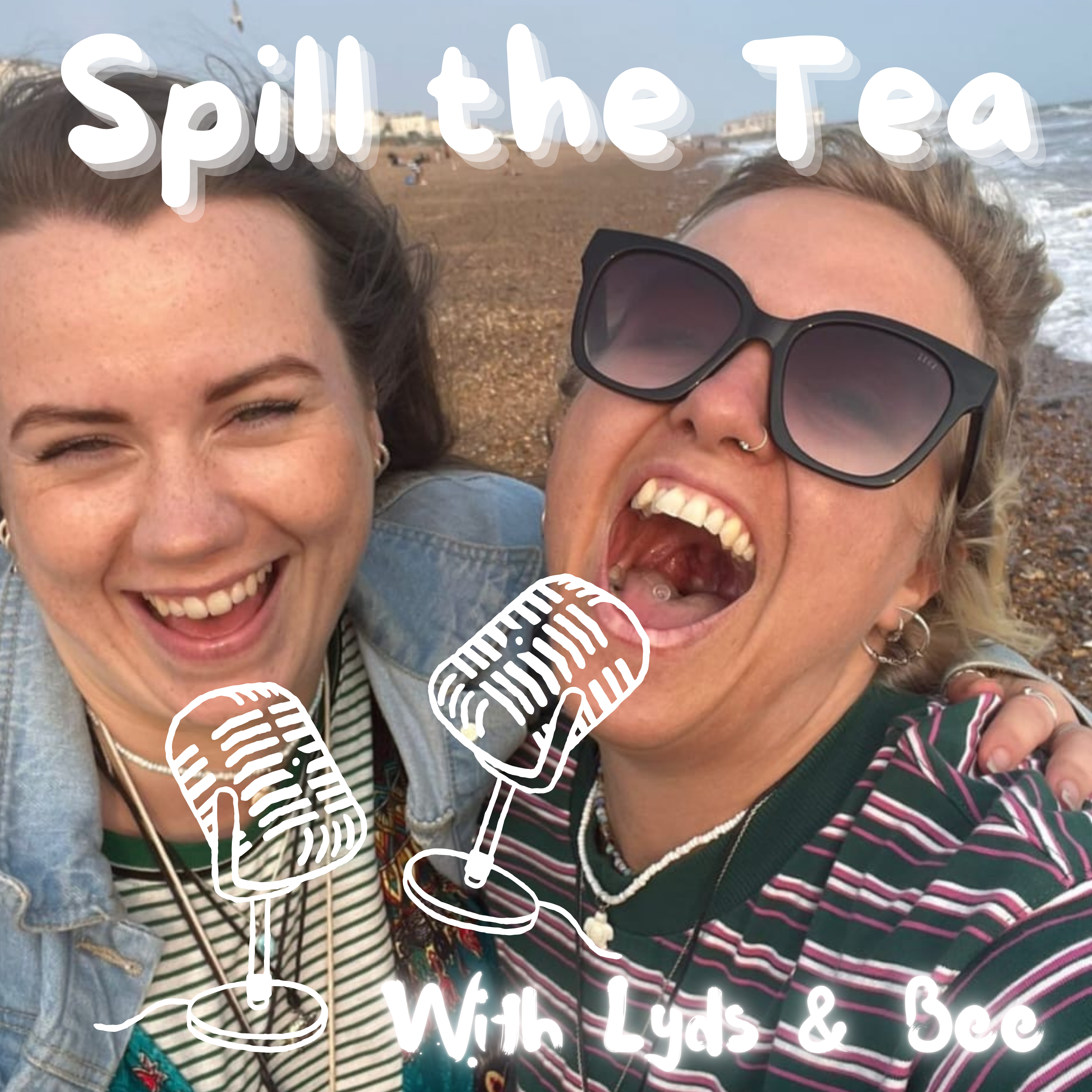 Spill the Tea with Lyds & Bee
