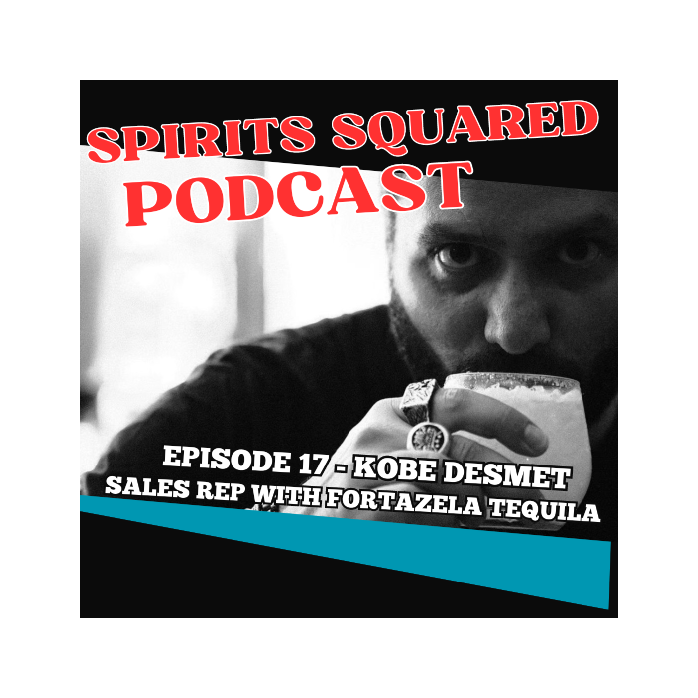 Episode 17 - Kobe Desmet, Sales Representative with Fortaleza Tequila