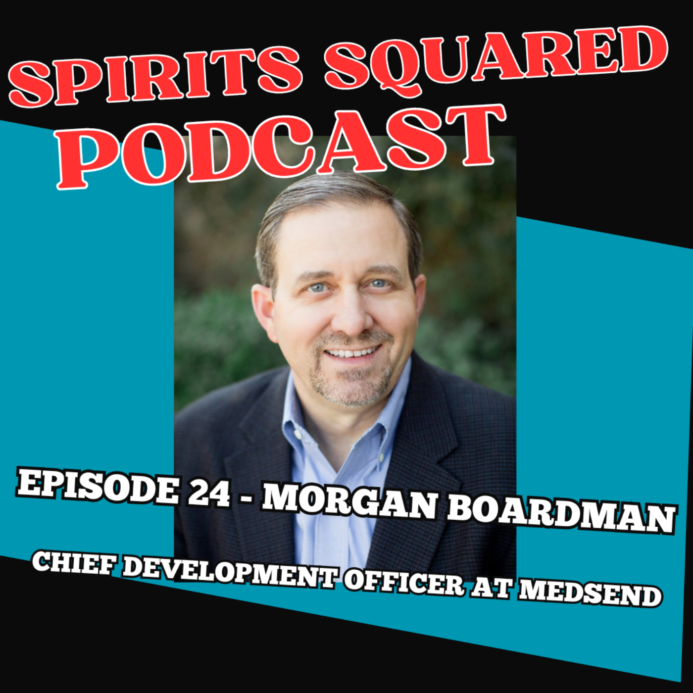 Episode 24 - Medsend Chief Development Officer, Morgan Boardman