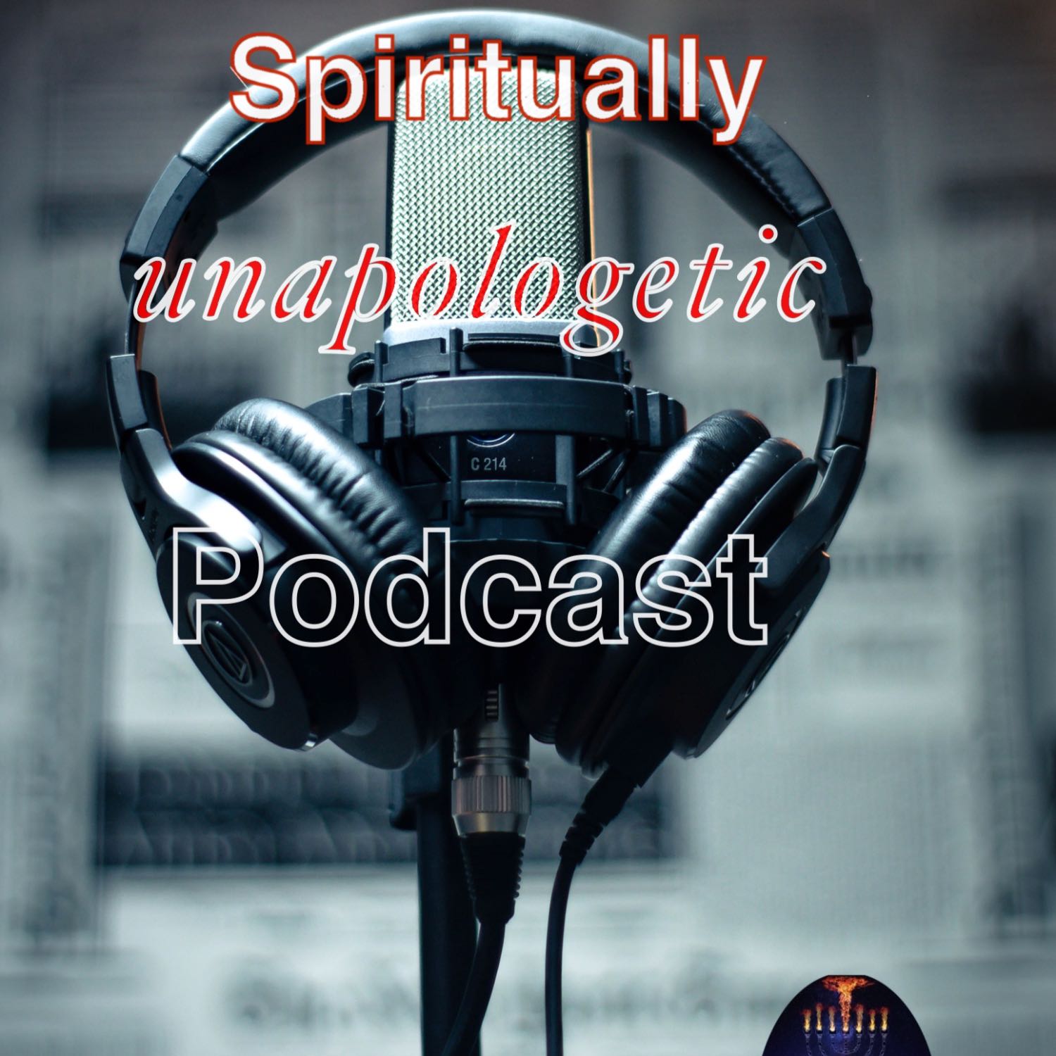 Spiritually Unapologetic Podcast