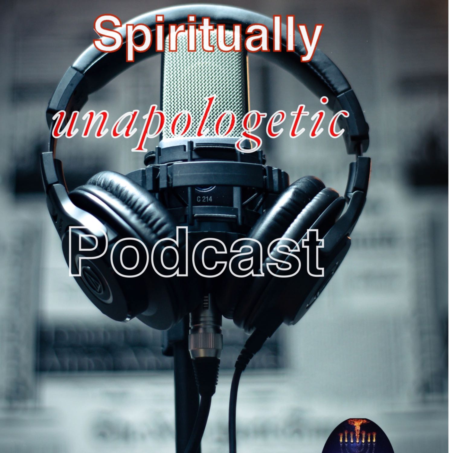 Spiritually Unapologetic Podcast