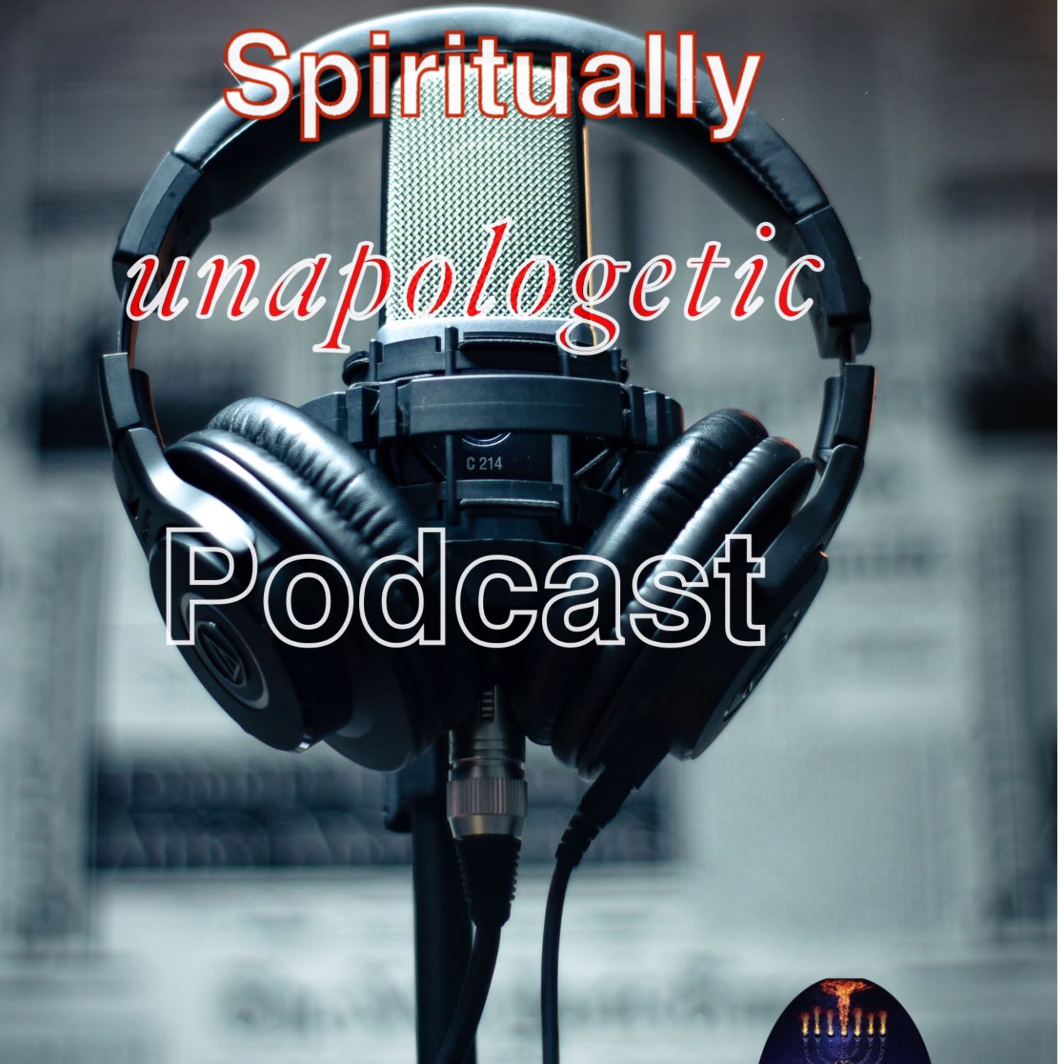 Spiritually Unapologetic Podcast