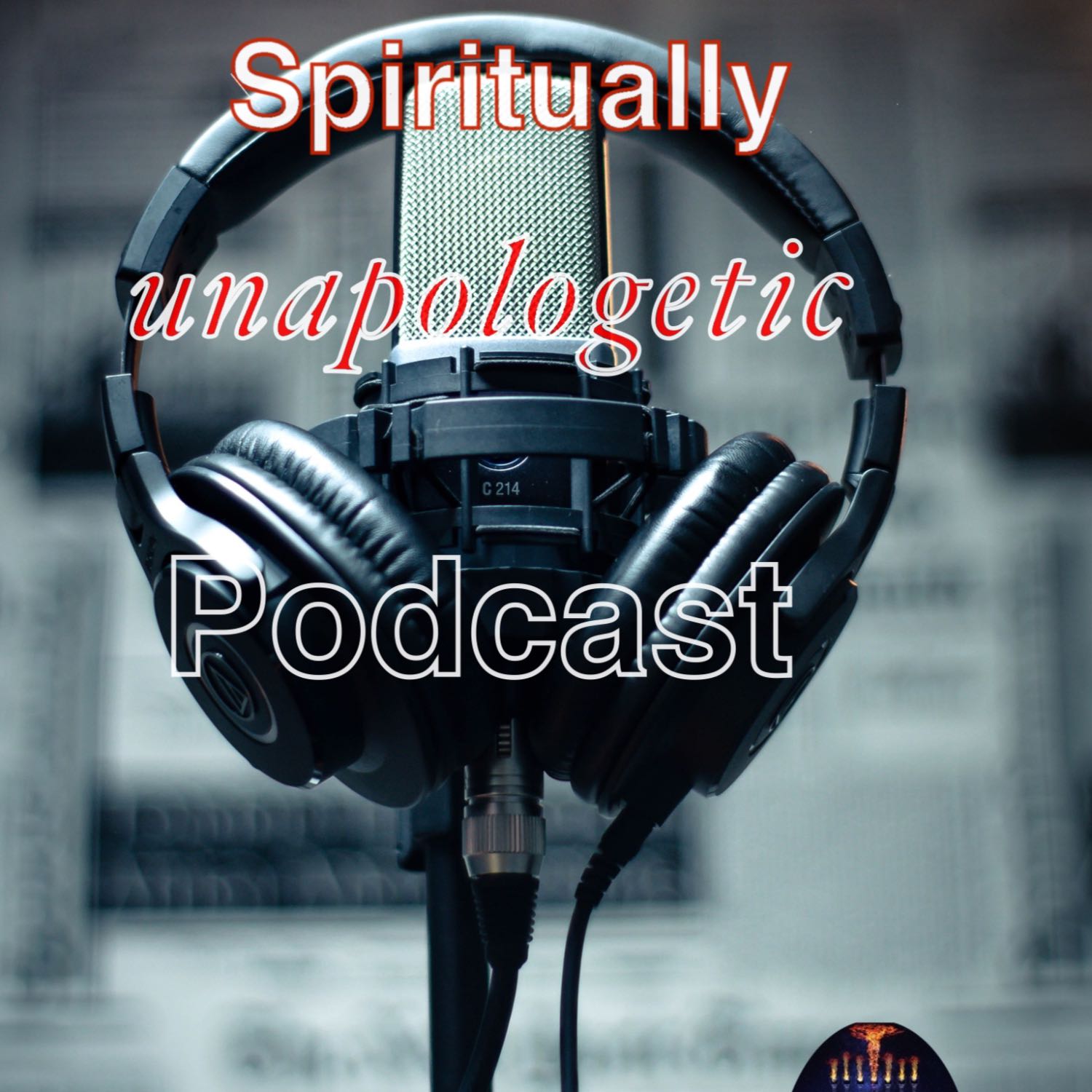 Spiritually Unapologetic Podcast