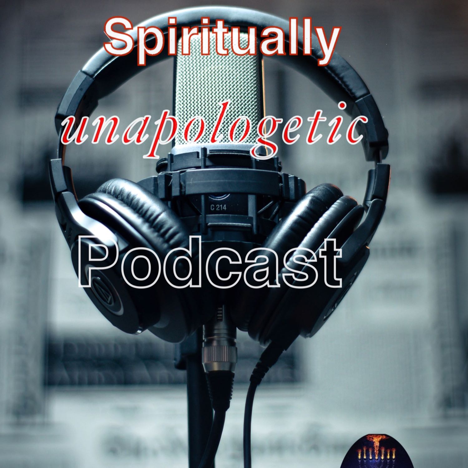 Spiritually Unapologetic Podcast