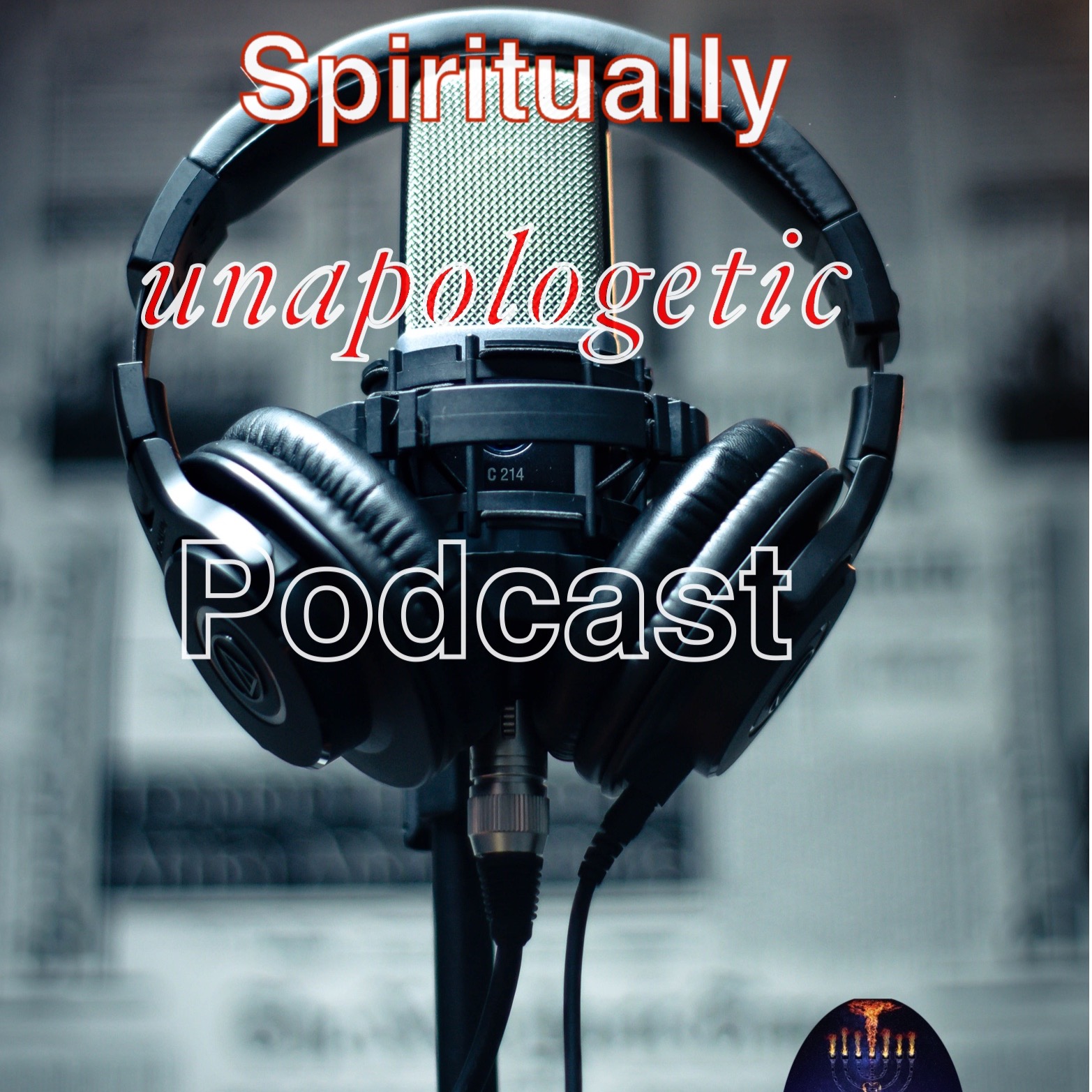 Spiritually Unapologetic Podcast
