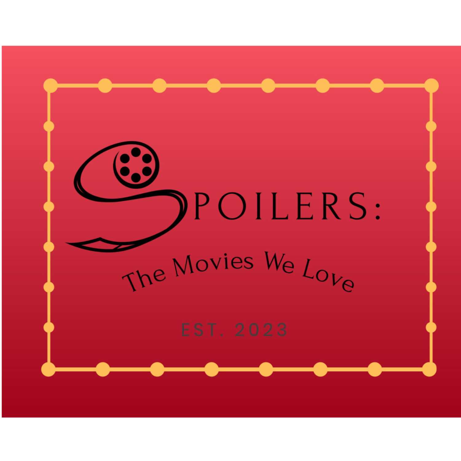 Spoilers: The Movies We Love