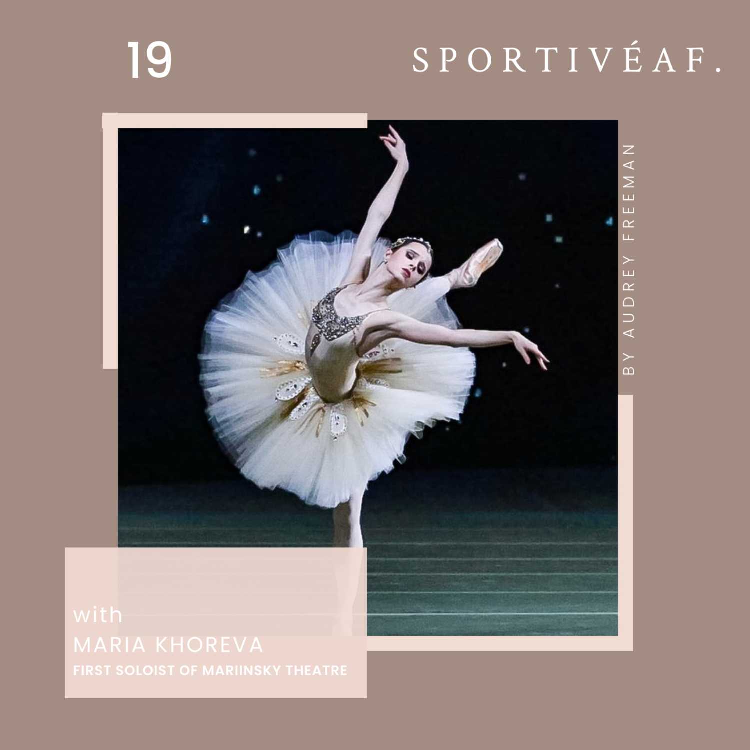 Maria Khoreva: Ballet Superstar of Our Generation – SPORTIVÉaf