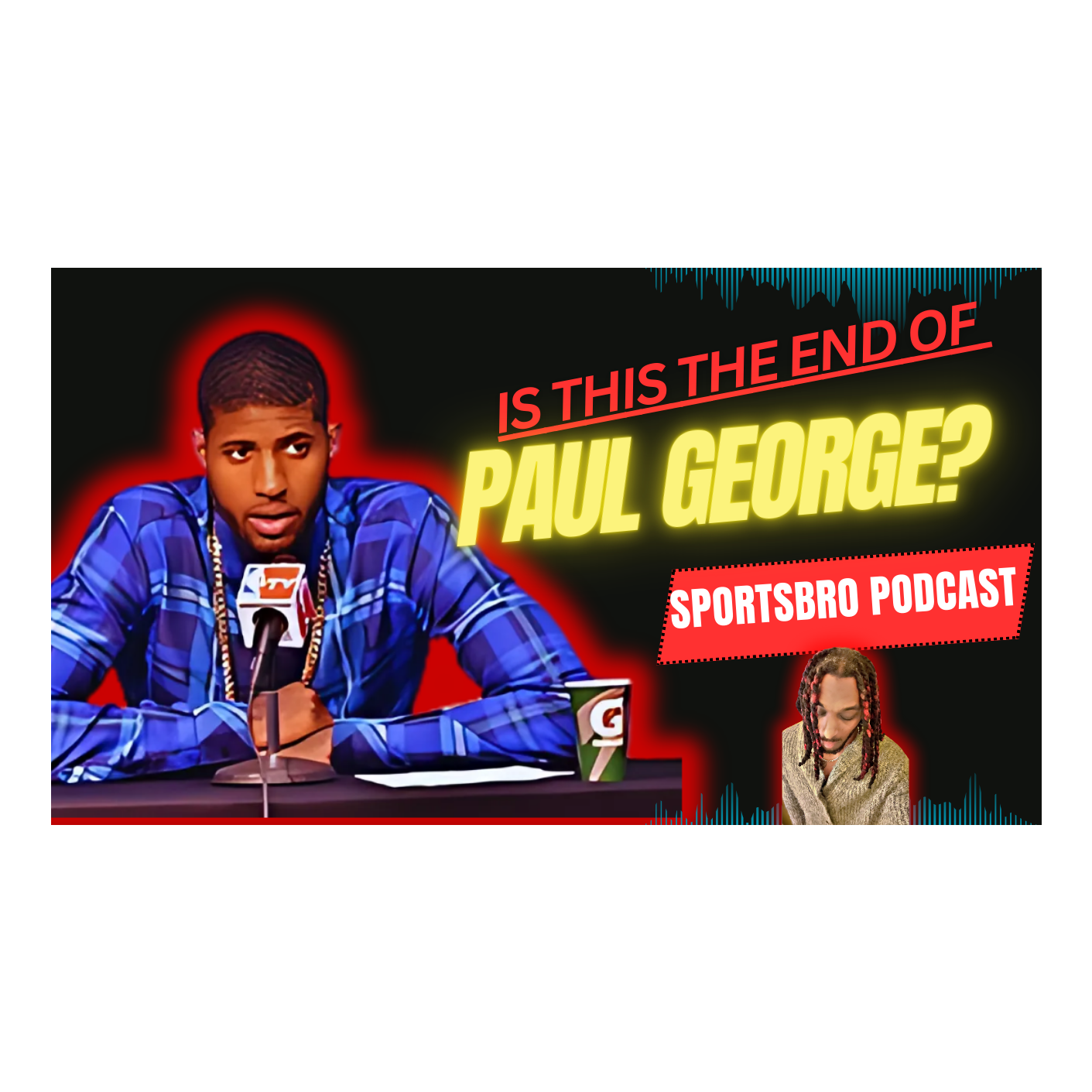 Could This Be The End Of Paul George ? episode artwork