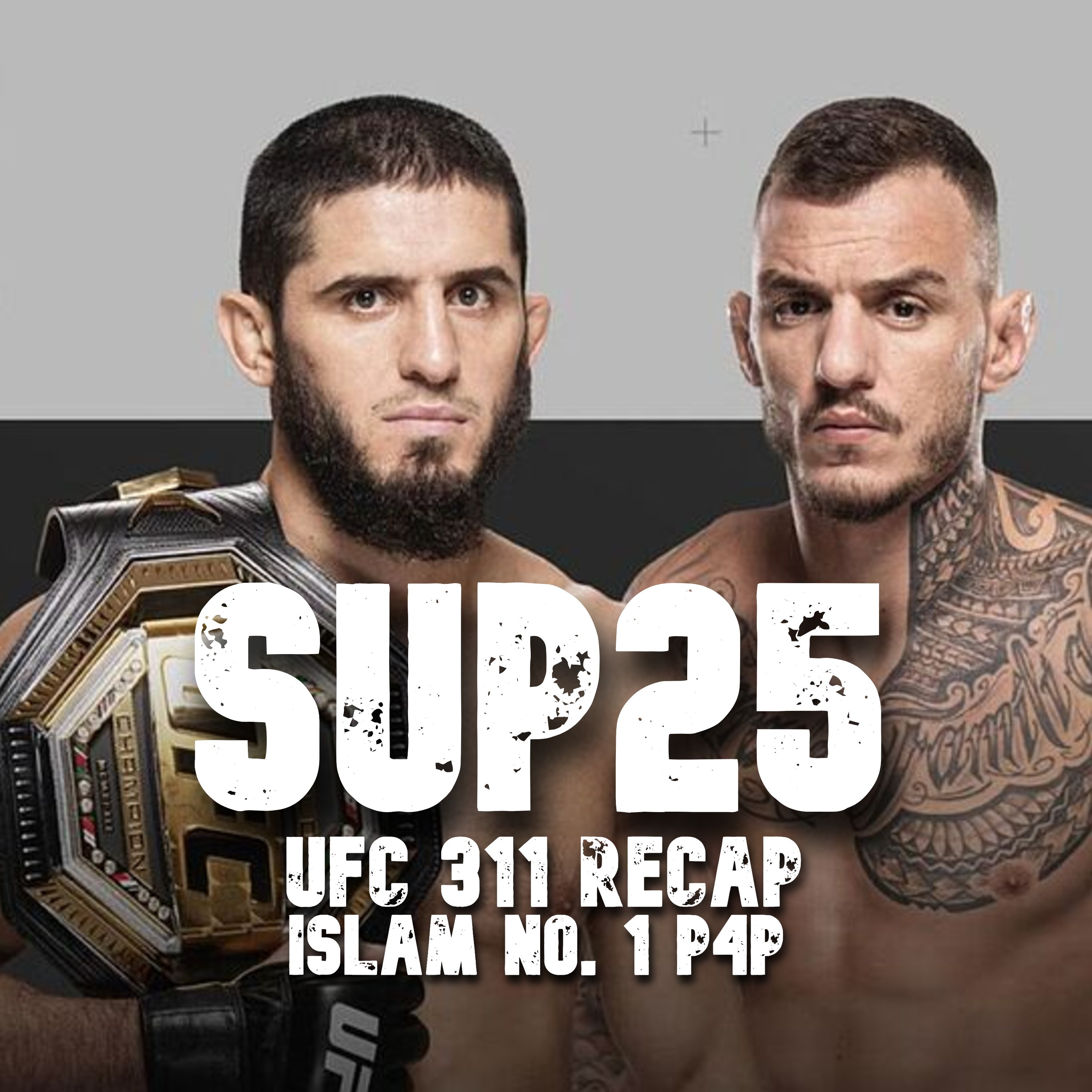 SUP25: UFC 311 recap, Islam number 1 p4p and more episode artwork