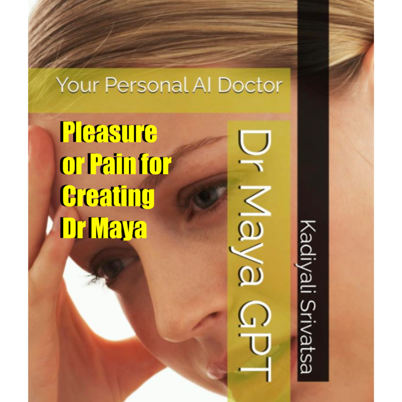 Pleasure and Pain After Creating Dr Maya