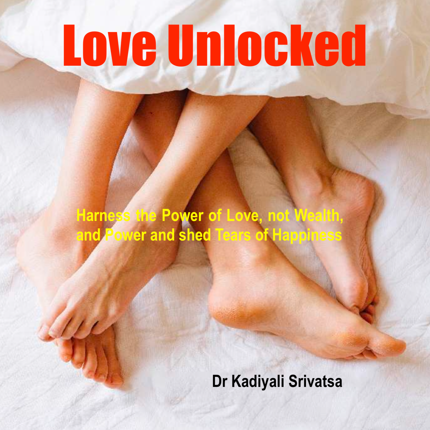 Love Unlocked - How to harness the power of Love