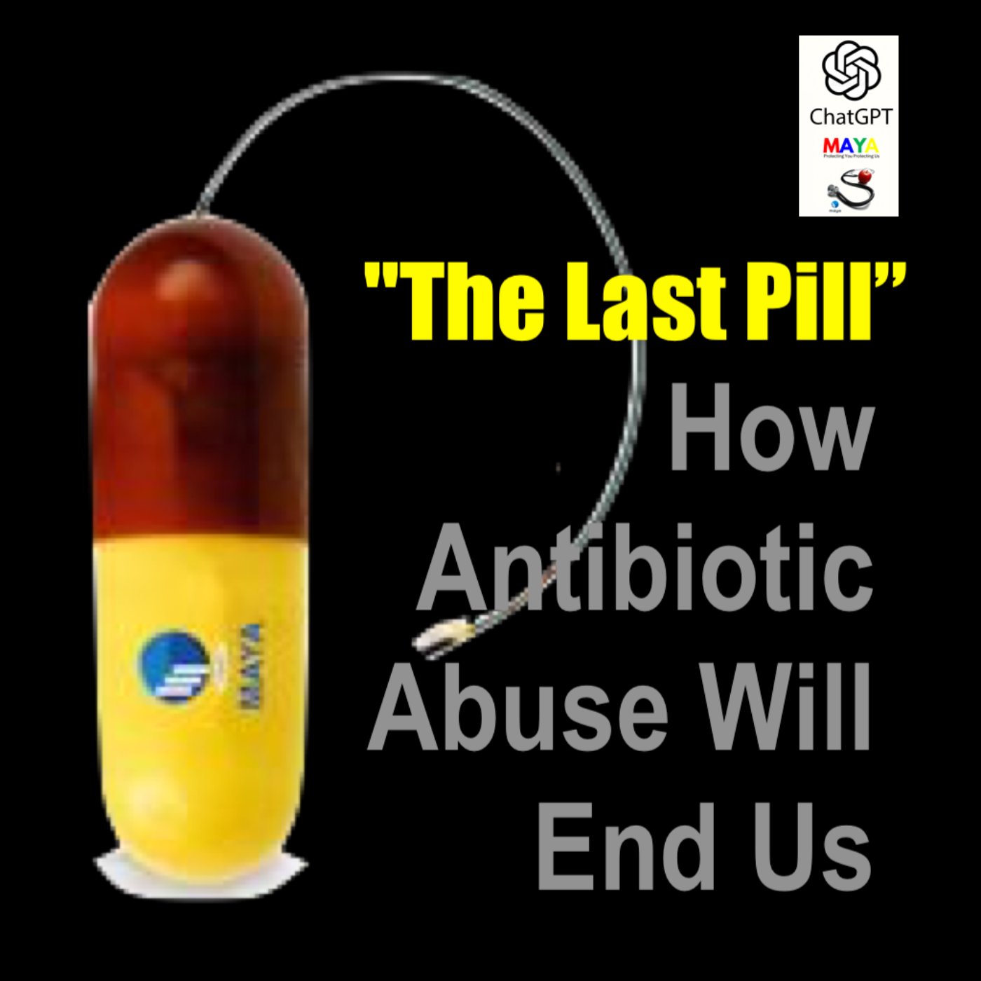 The Last Pill: How Antibiotic Abuse Will End Us, and what are the options to prevent this from happening?