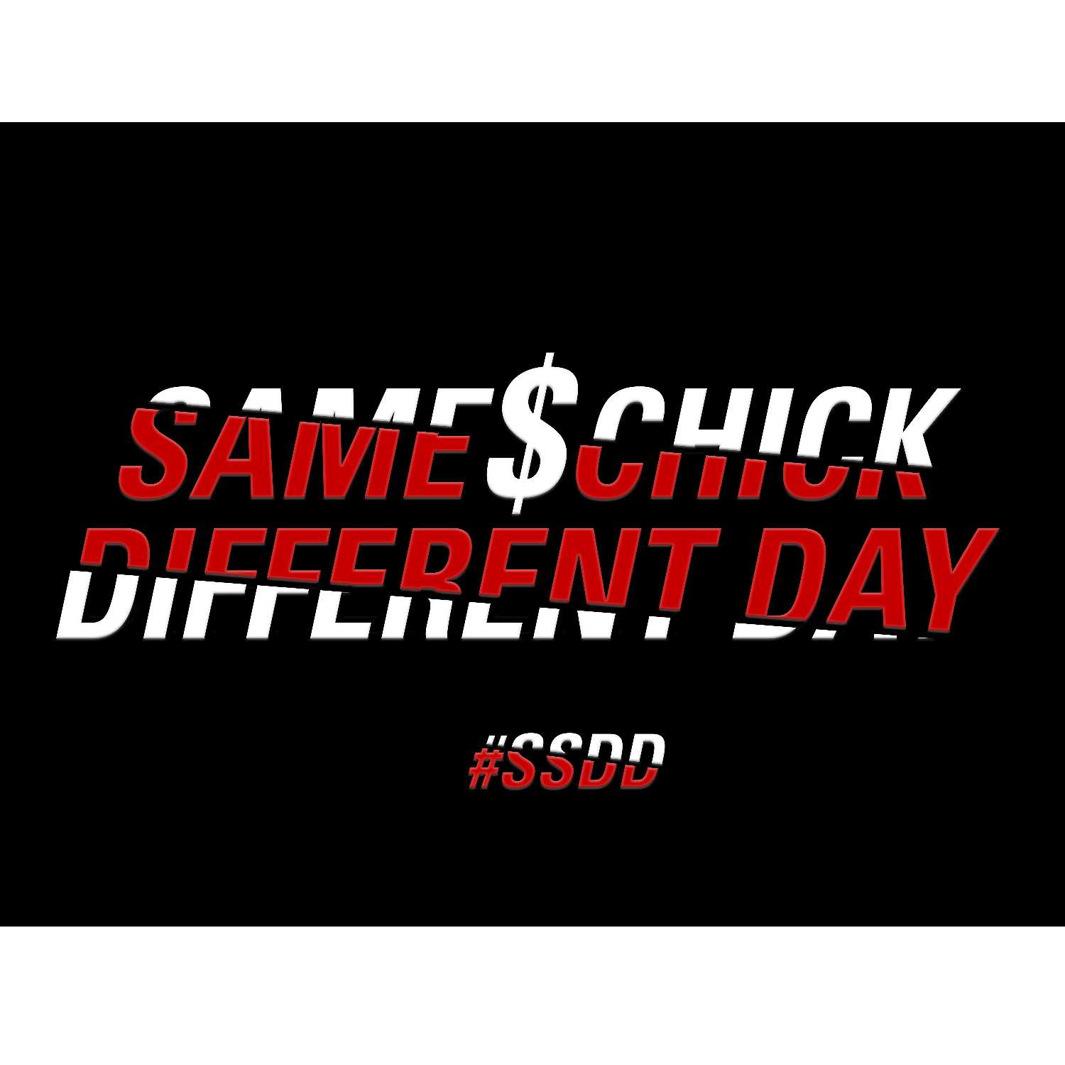 Same $chick Different Day podcast artwork