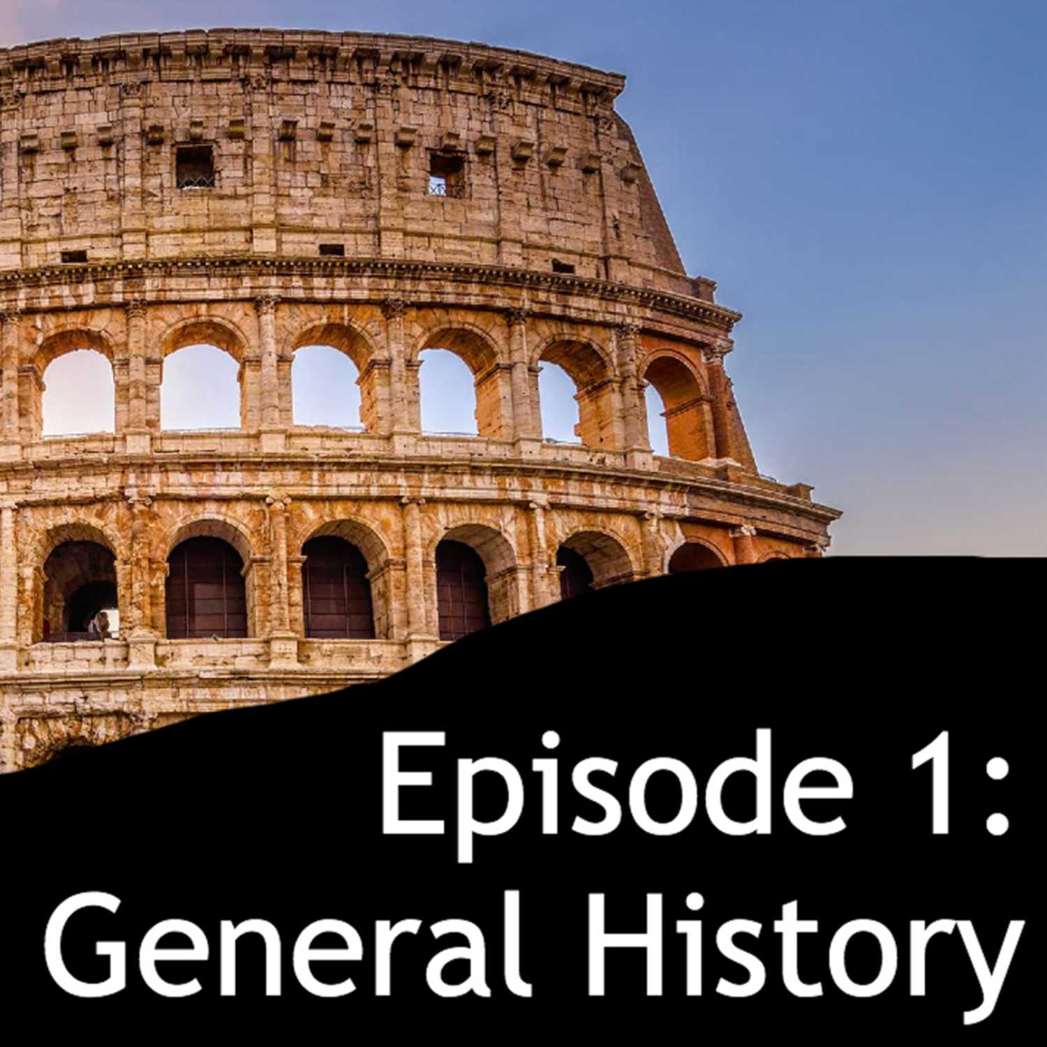 Episode 1: General History