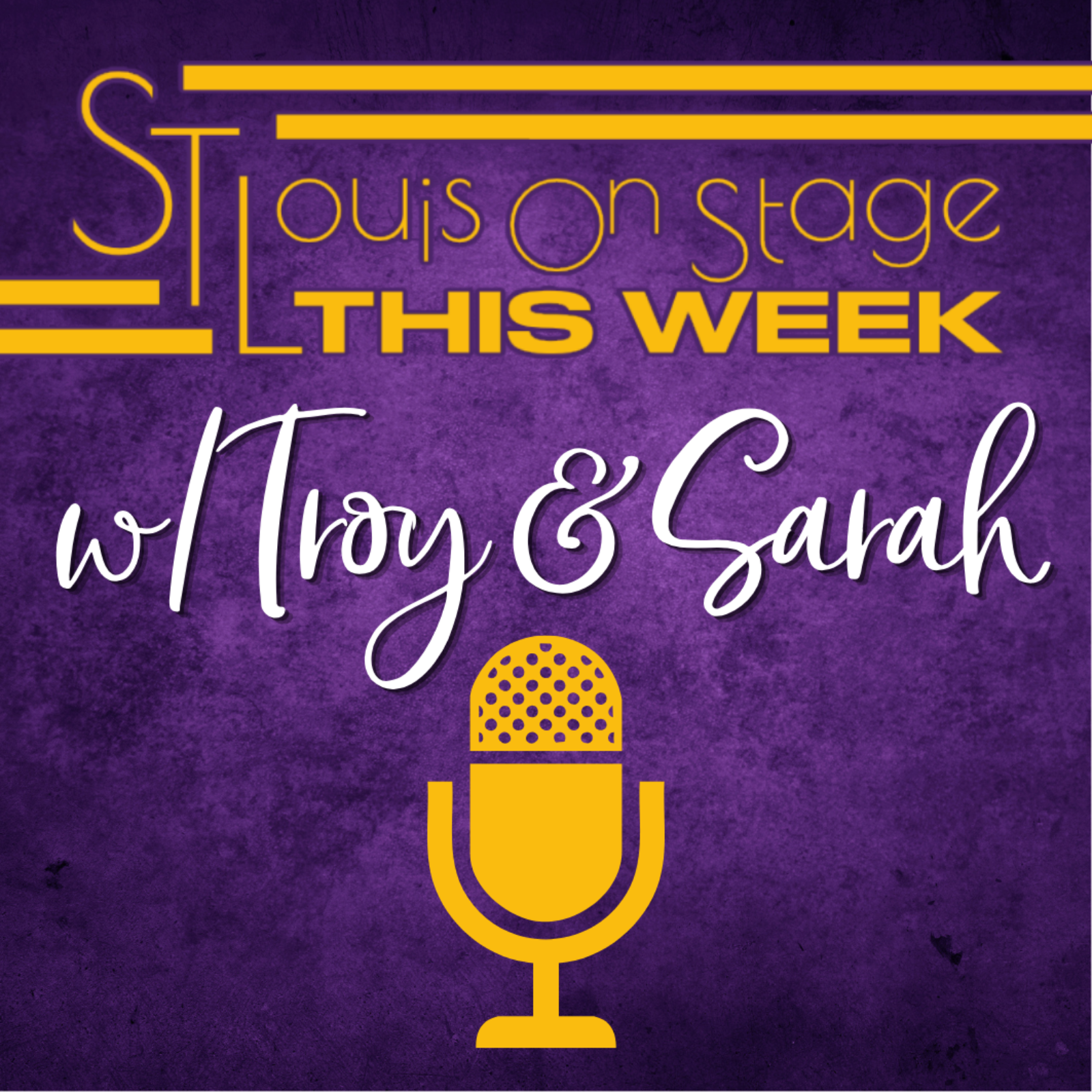 St Louis On Stage THIS WEEK - w/Troy & Sarah episode artwork