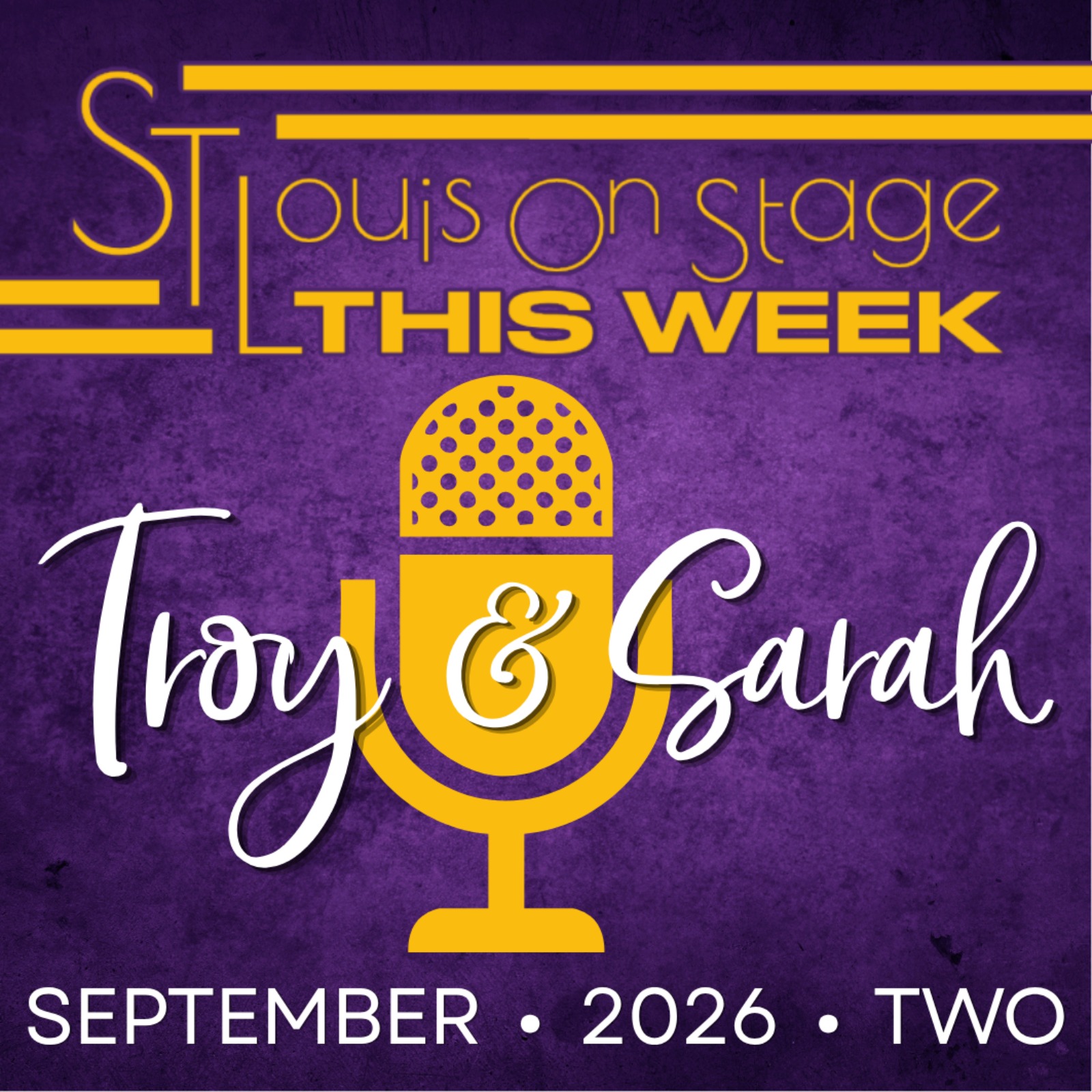 St Louis On Stage THIS WEEK - Troy & Sarah, September 2026 - 2 episode artwork