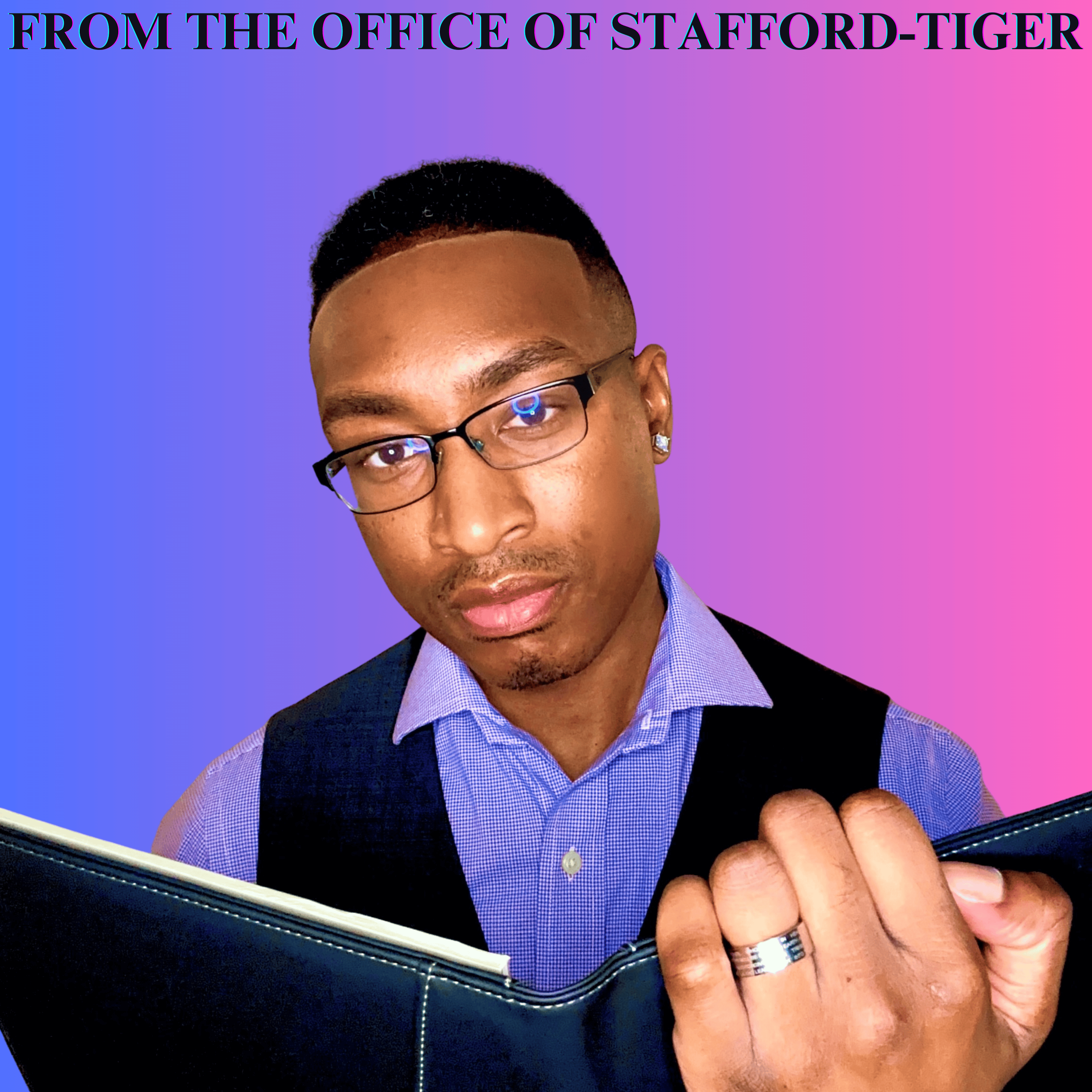 From the Office of Stafford-Tiger