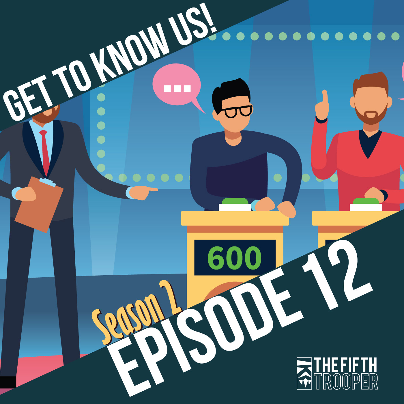 Get to Know Us - The Fifth Trooper Podcast S2E12