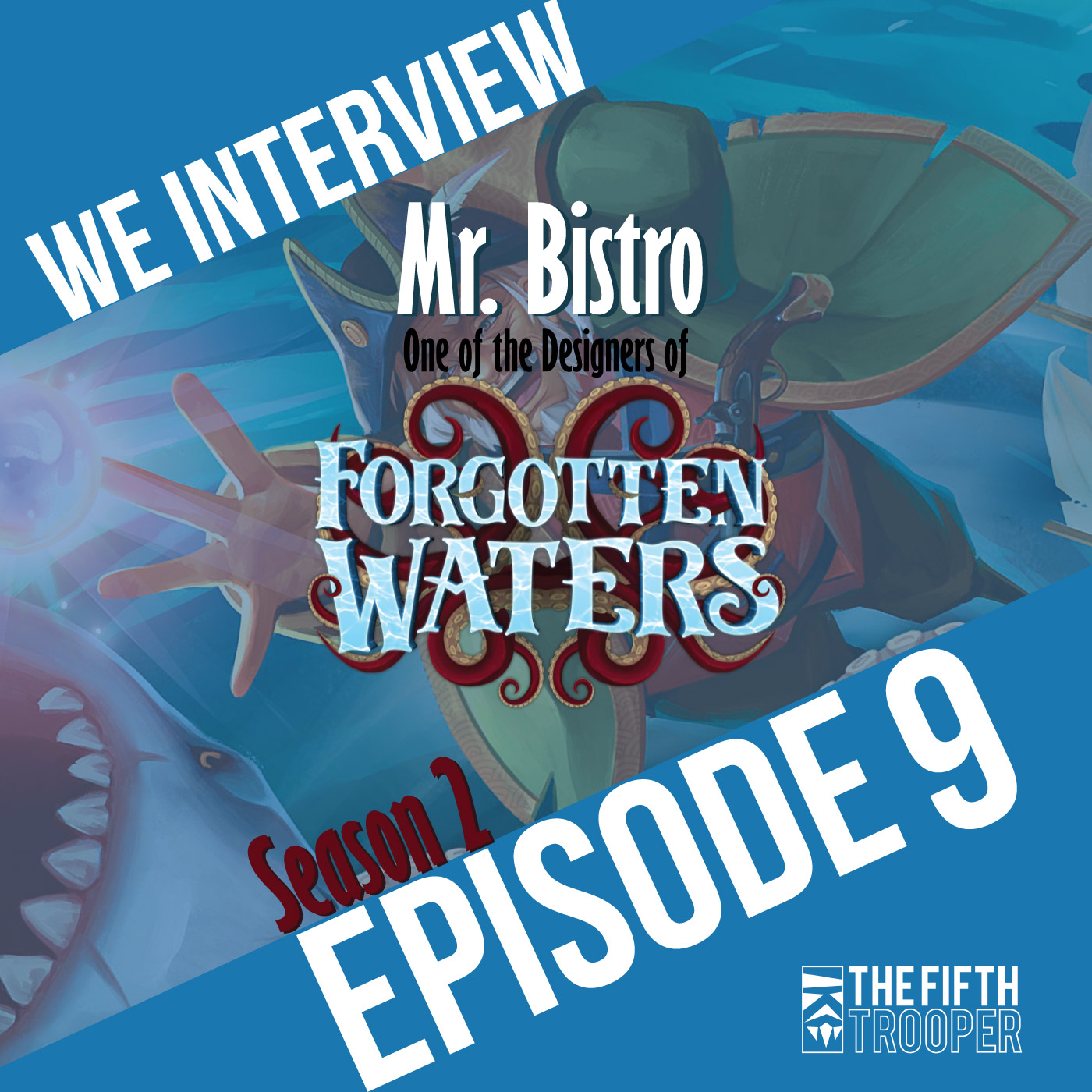 Forgotten Waters - The Fifth Trooper Podcast S2E9