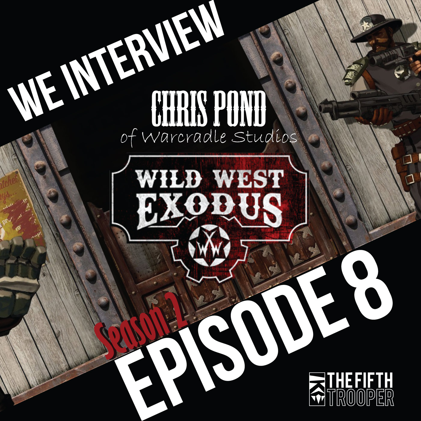 Wild West Exodus - The Fifth Trooper Podcast S2E8