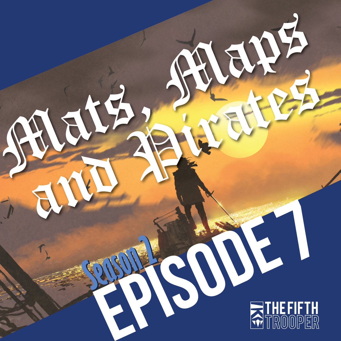 New Mat Size and New Pirates - The Fifth Trooper Podcast S2E7