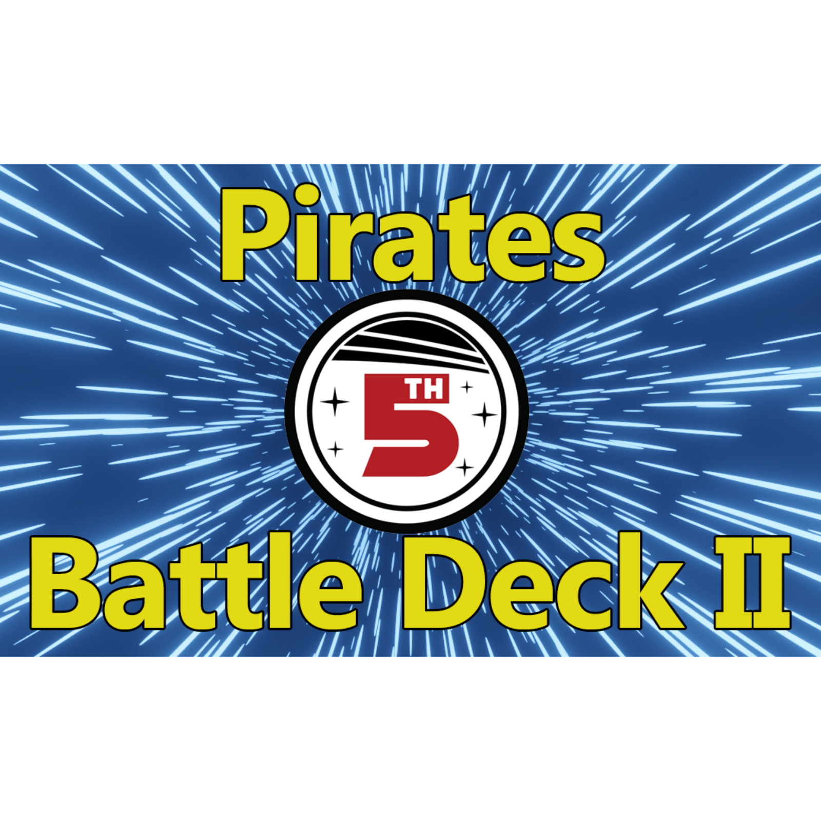 The Fifth Trooper Podcast -- Pirates and Battle Deck II