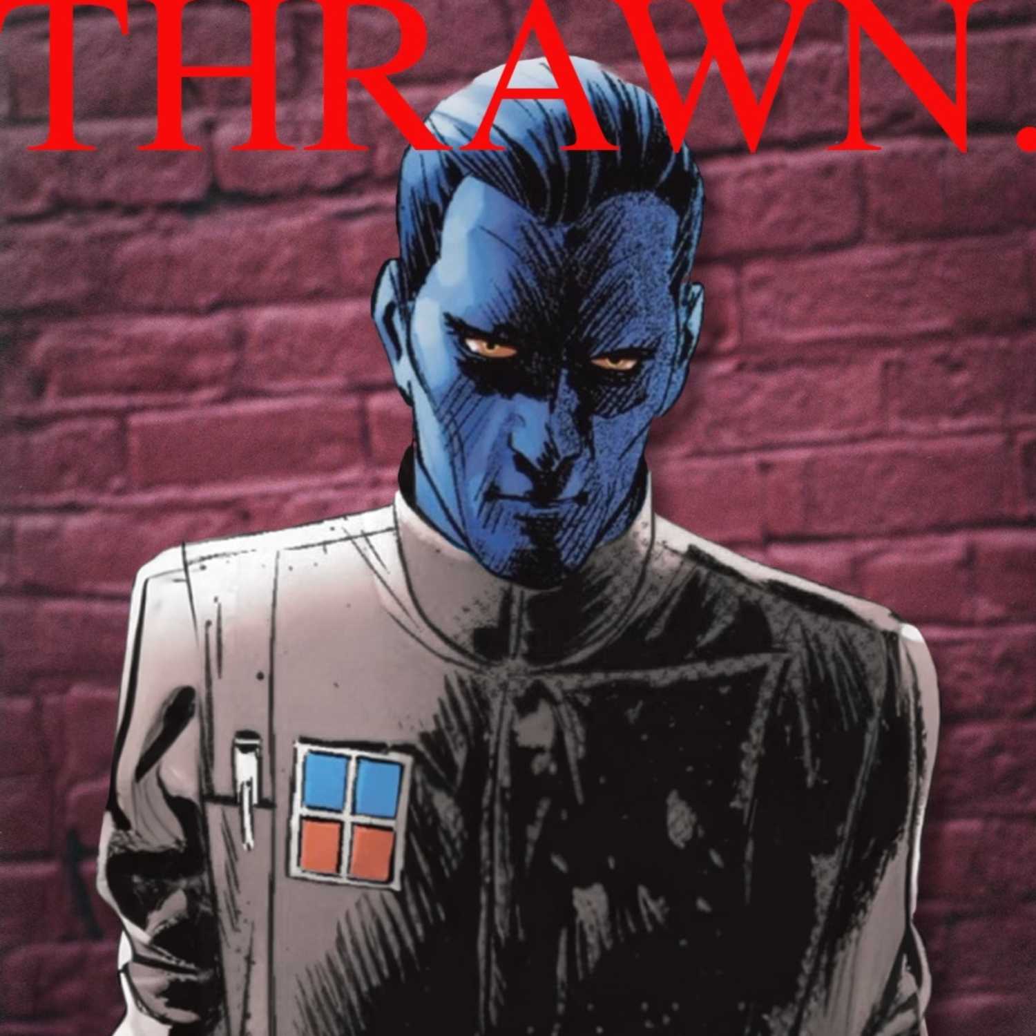 Episode 25: Thrawnisms with MJ (@chimaera_chat)