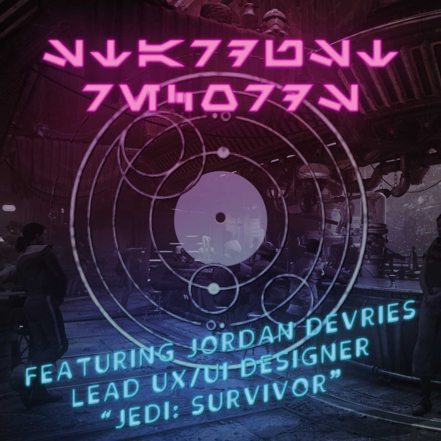 Episode 27: Interview with "Jedi: Survivor" UI/UX Lead Jordan DeVries