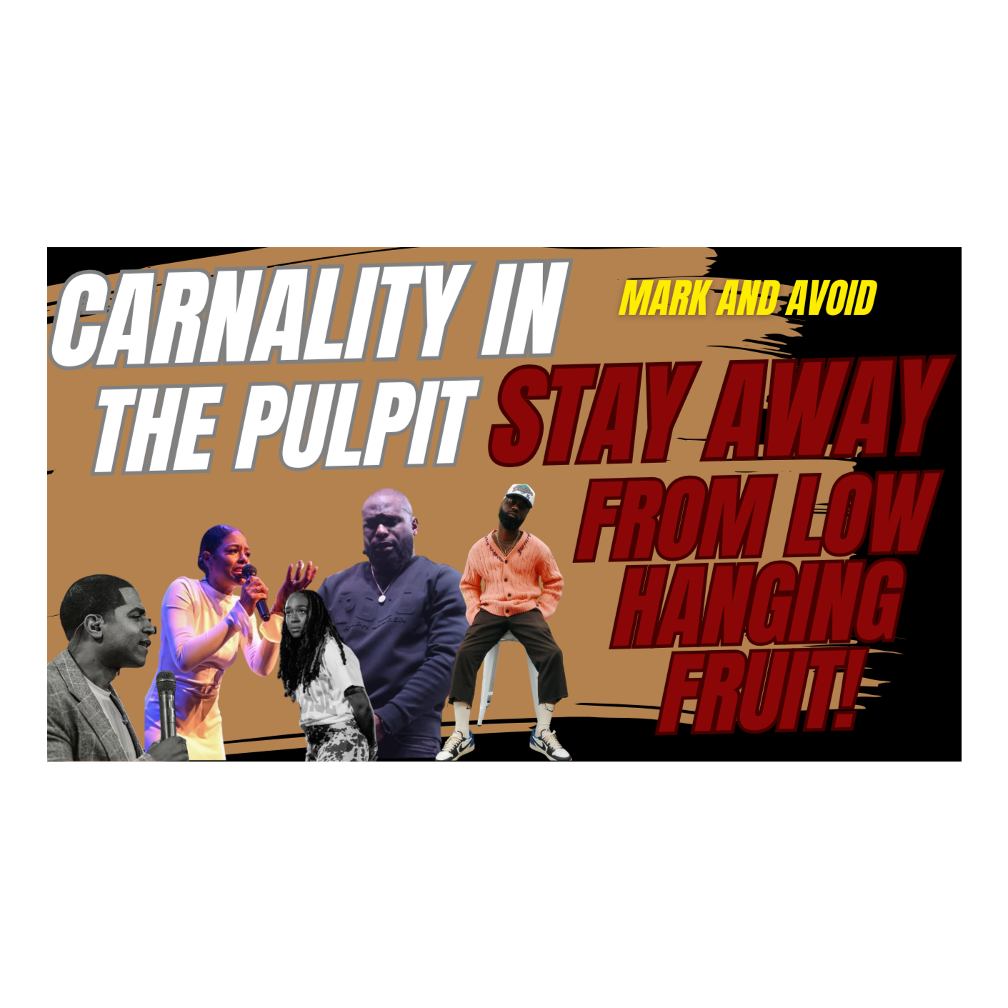 Carnality In The Pulpit- Stay Away From Long Hanging Fruit!