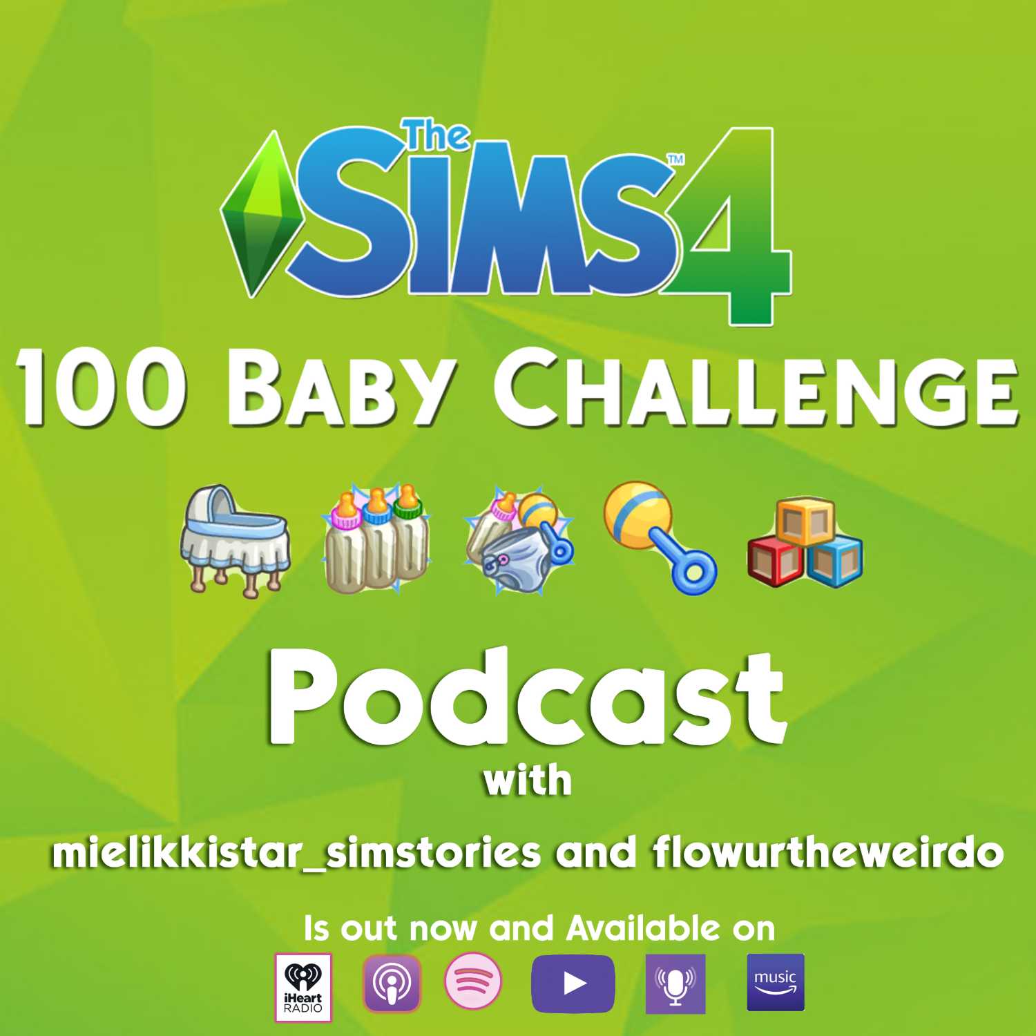 The Sims 4 100 Baby Challenge Podcast with mielikkistar_simstories and flowurtheweirdo episode artwork