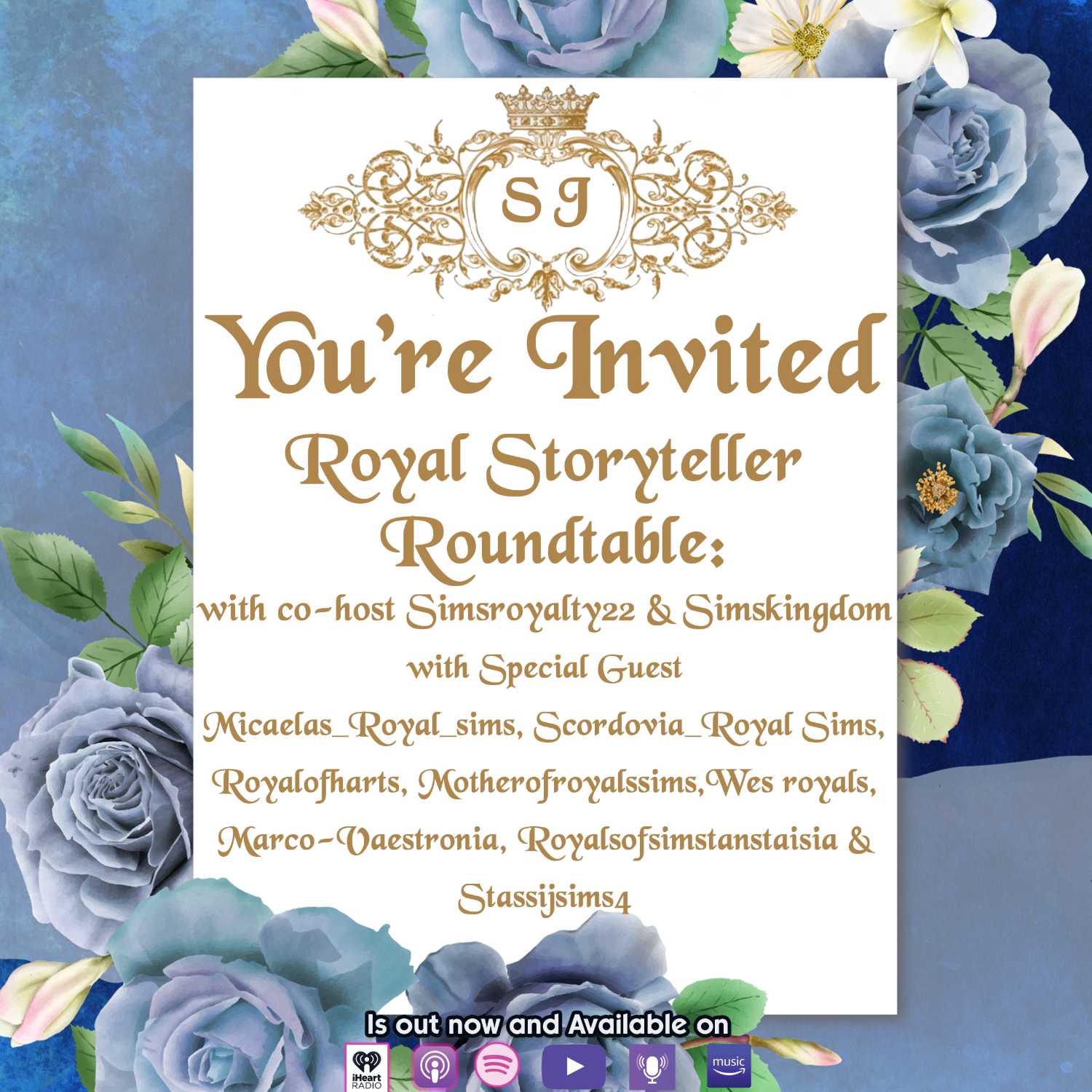 Royal Storyteller Roundtable: with co-host Simsroyalty22 & Simskingdoms with Special Guest Micaelas_Royal_sims, Scordovia_Royal Sims, Royalofharts, Motherofroyalssims,Wes royals, Marco-Vaestronia, Royalsofsimstanstaisia & Stassijsims4 episode artwork
