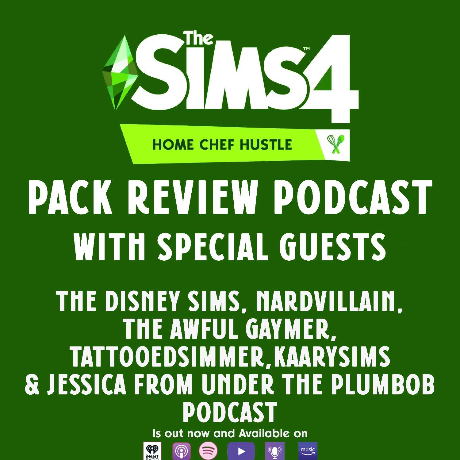 The Sims 4 Home Chef Hustle  Pack Review Podcast with Special Guests The Disney Sims, Nardvillain, The Awful Gaymer, Kaarysims, Tattooedsimmer & Jessica from Under The Plumbob Podcast  episode artwork
