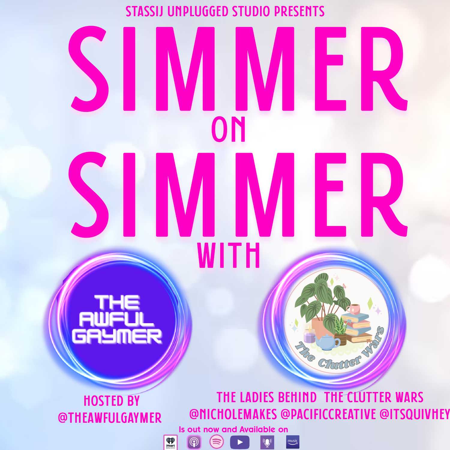 Simmer on Simmer with The Awful Gaymer and The Ladies behind  The Clutter Wars: NicholeMakes, PacificCreative, ItsQuivHey episode artwork